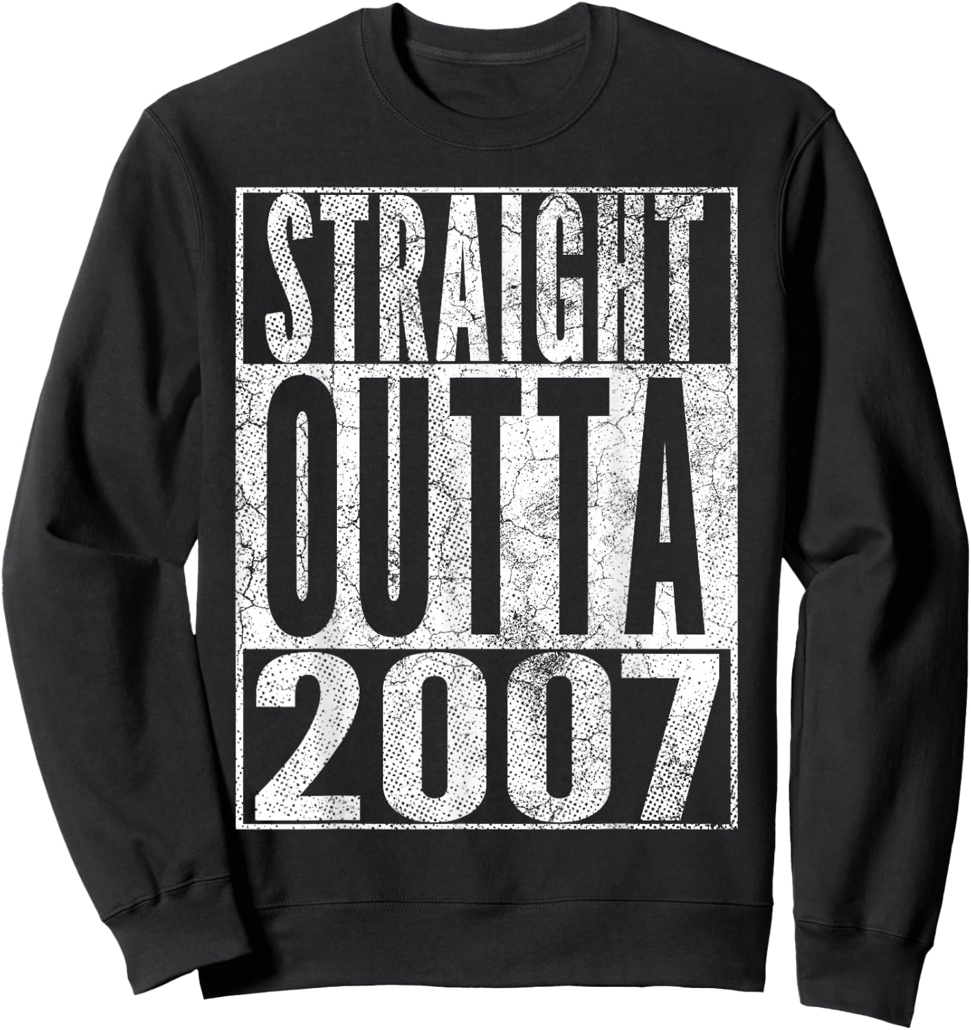 Straight Outta 2007 19th Birthday 19 Years Old Sweatshirt - Sweatshirt | Black