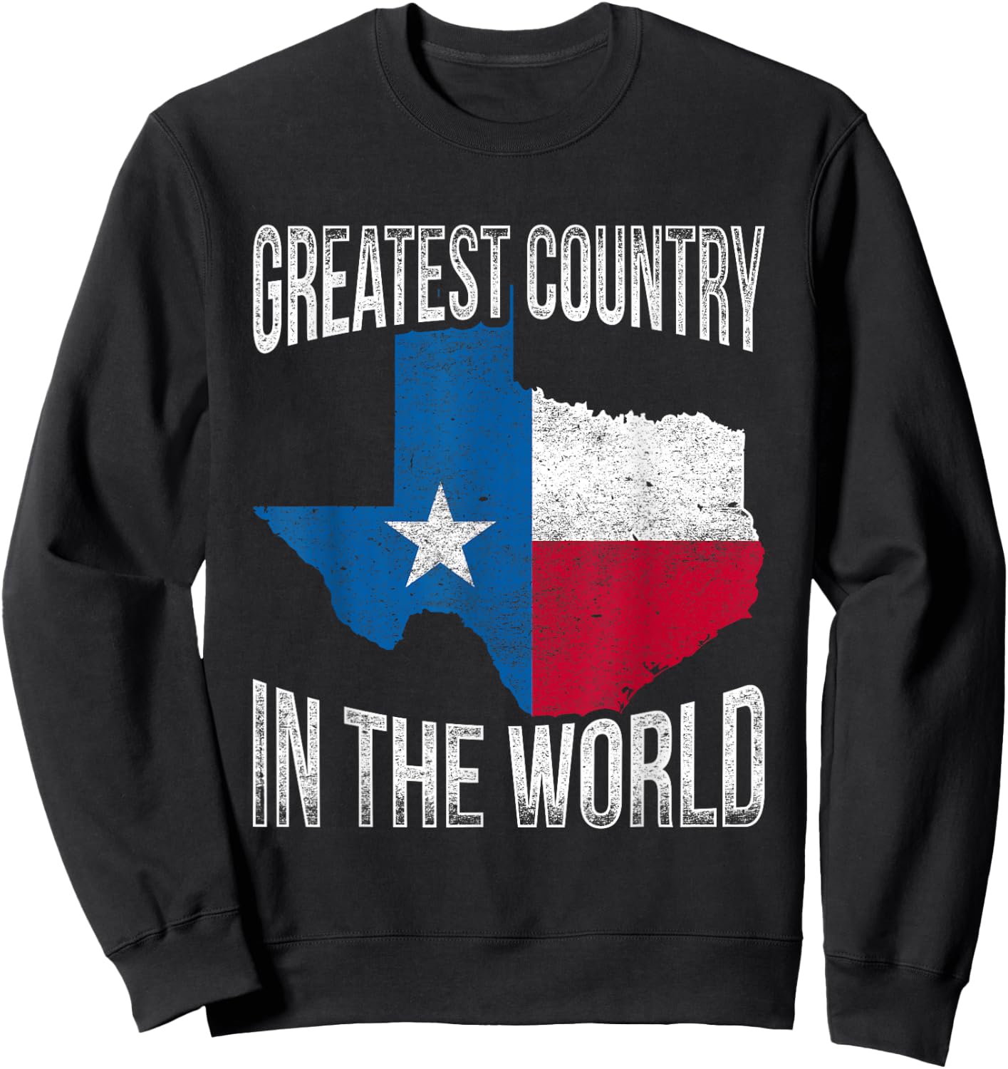 Greatest Country In The World Texas Sweatshirt - Sweatshirt | Black