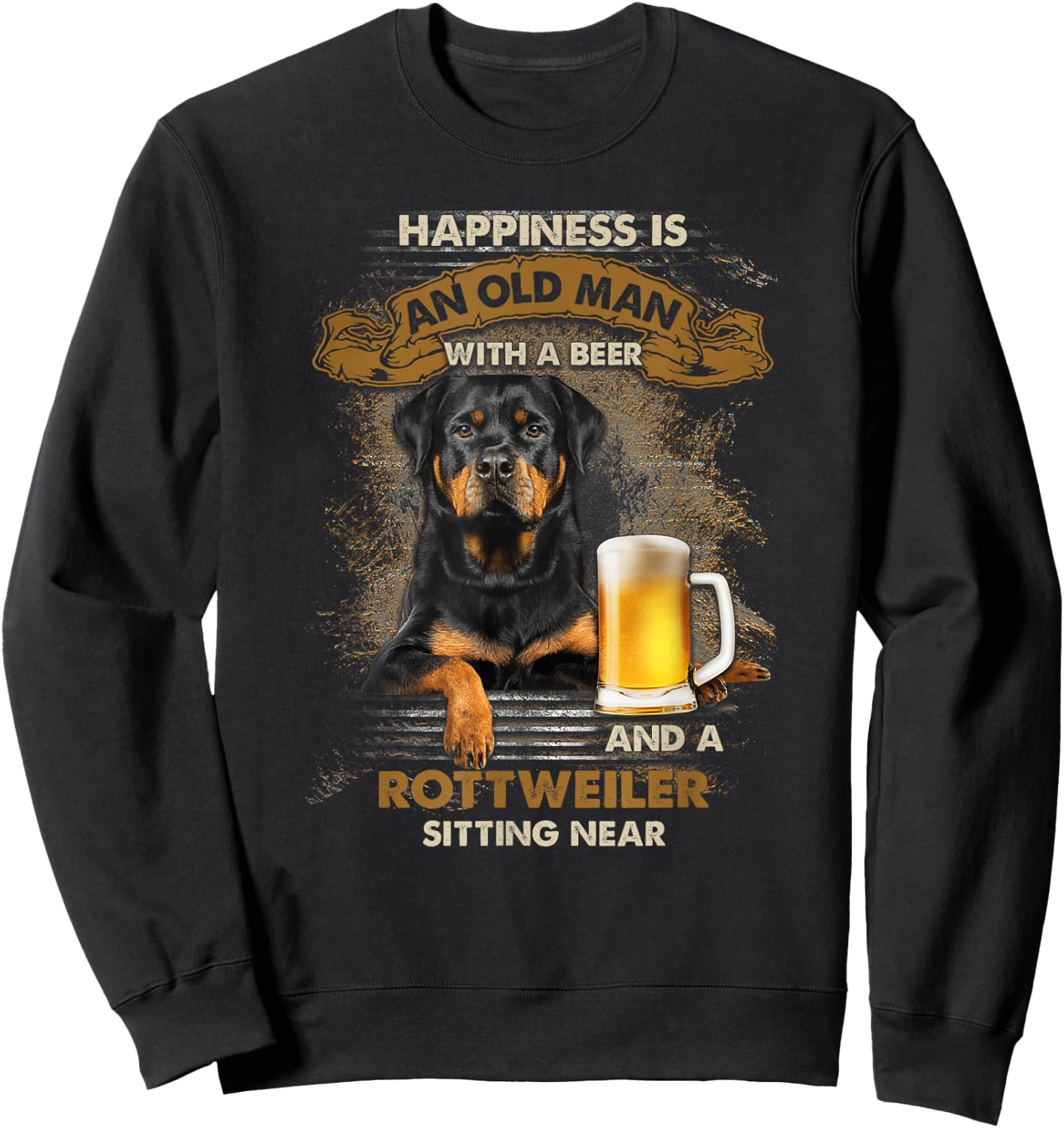 Happiness is an old man with a beer and a rottweiler Sweatshirt - Sweatshirt | Black