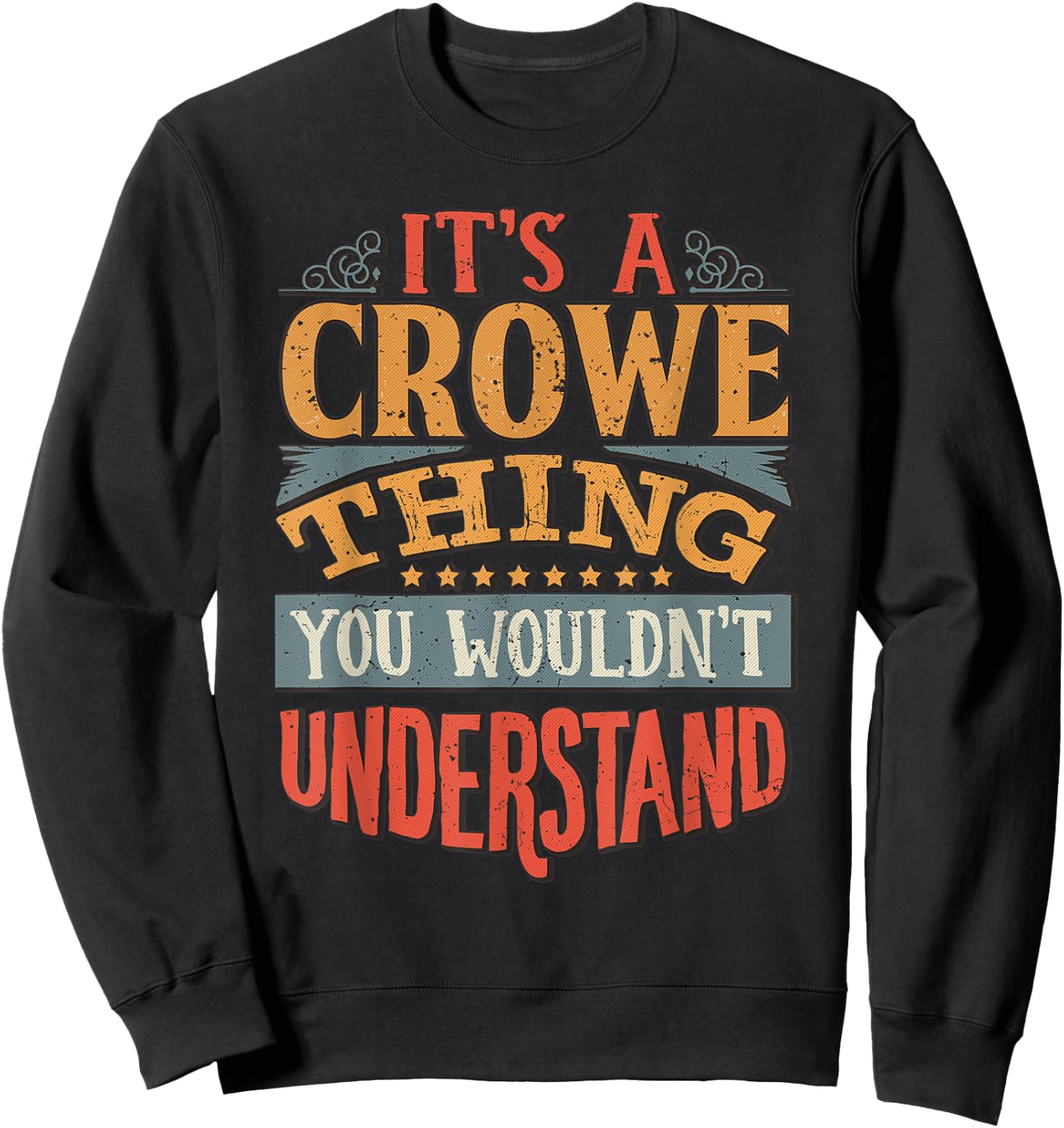 It's A Crowe Thing You Wouldn't Understand Sweatshirt - Sweatshirt | Black