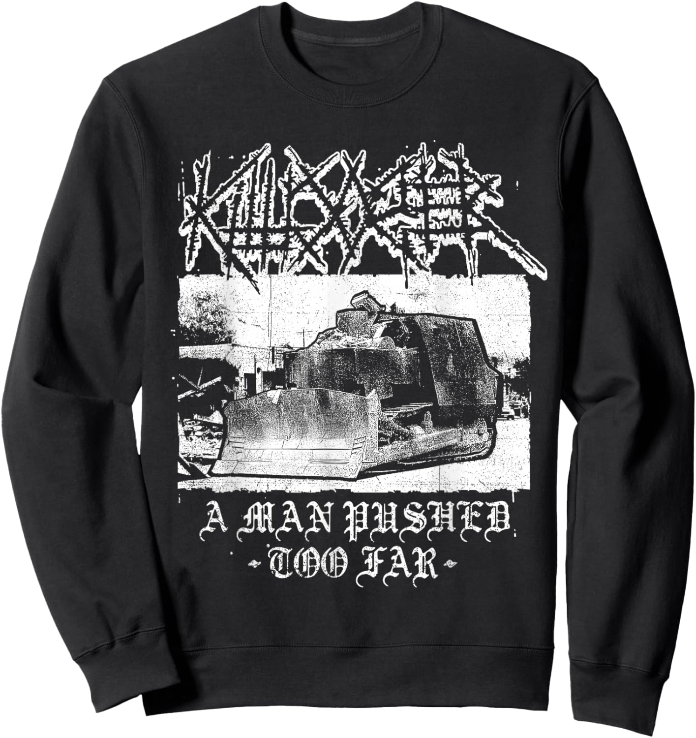 Killdozer Metal A Man Pushed Too Far Vintage Women Sweatshirt - Sweatshirt | Black