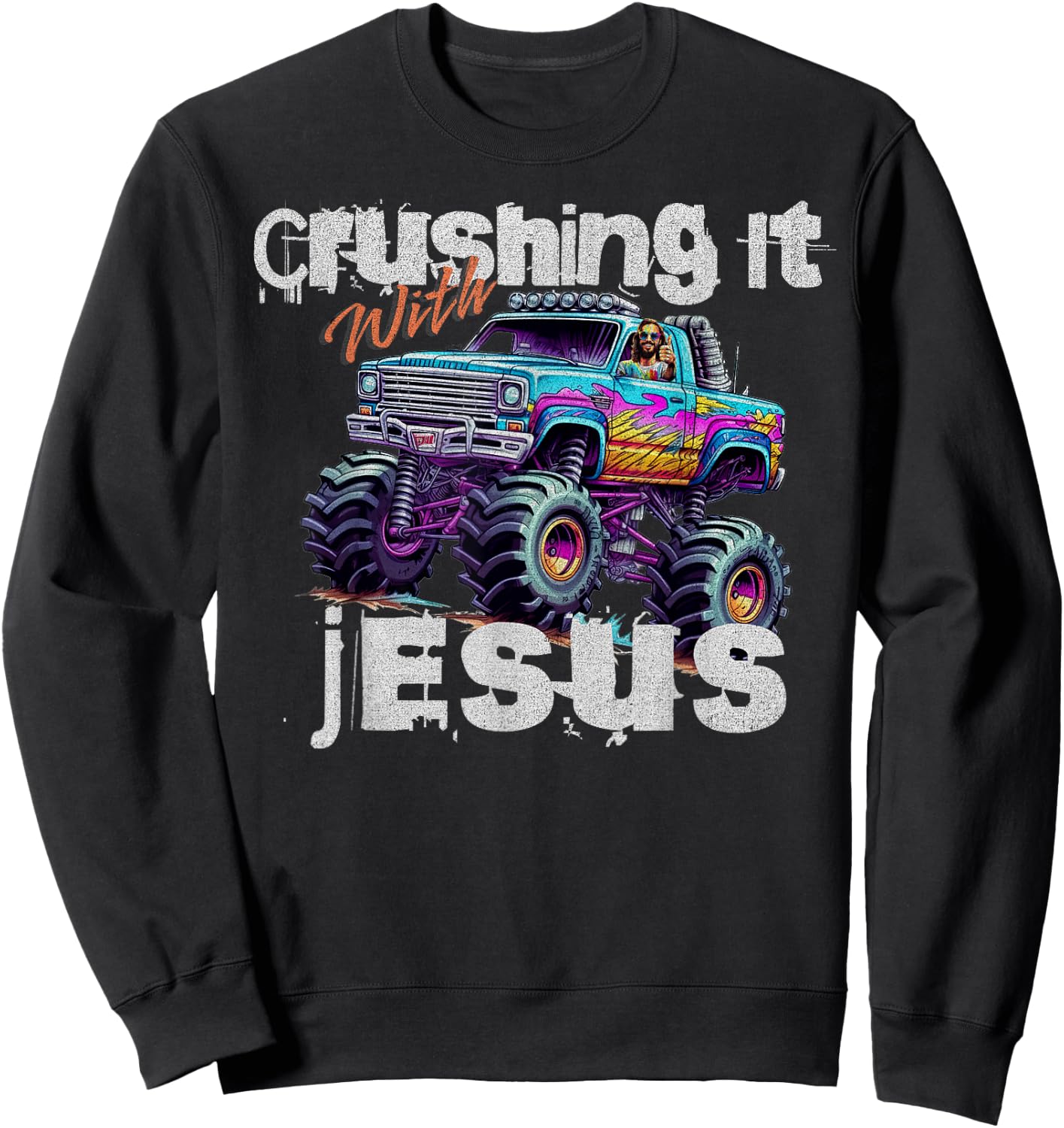 Crushing It With Jesus - Funny Christian Monster Truck Faith Sweatshirt - Sweatshirt | Black