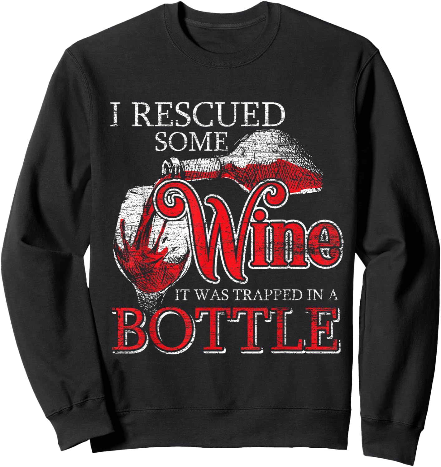 I Rescued Some Wine It Was Trapped In A Bottle Rescued Sweatshirt - Sweatshirt | Black