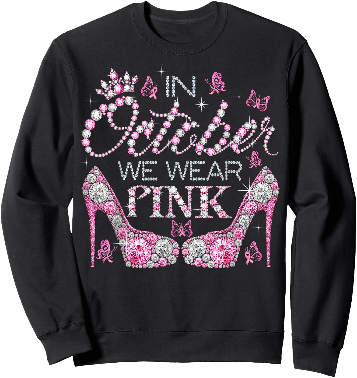 In October We Wear Pink Breast Cancer Awareness High Heel Sweatshirt - Sweatshirt | Black