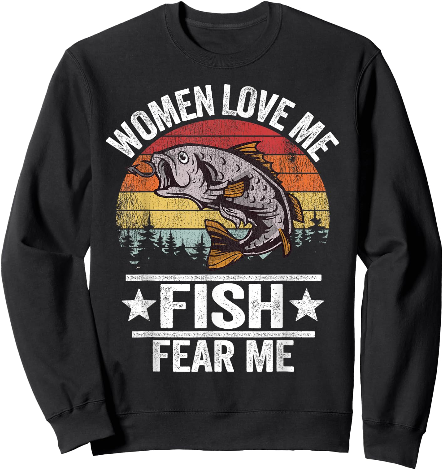 Women Love Me Fish Fear Me Men Fisher Vintage Funny Fishing Sweatshirt - Sweatshirt | Black