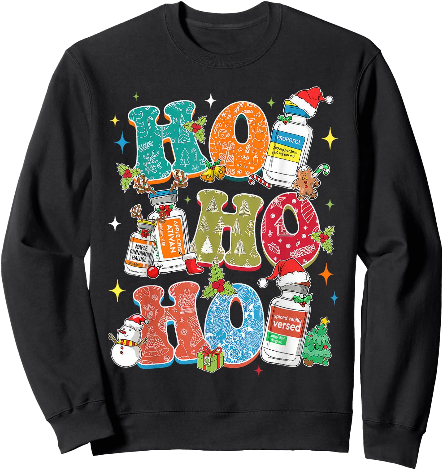 Ho Ho Ho Propofol Ativan Haldol Christmas ER ED Nurse Tech Sweatshirt - Sweatshirt | Black