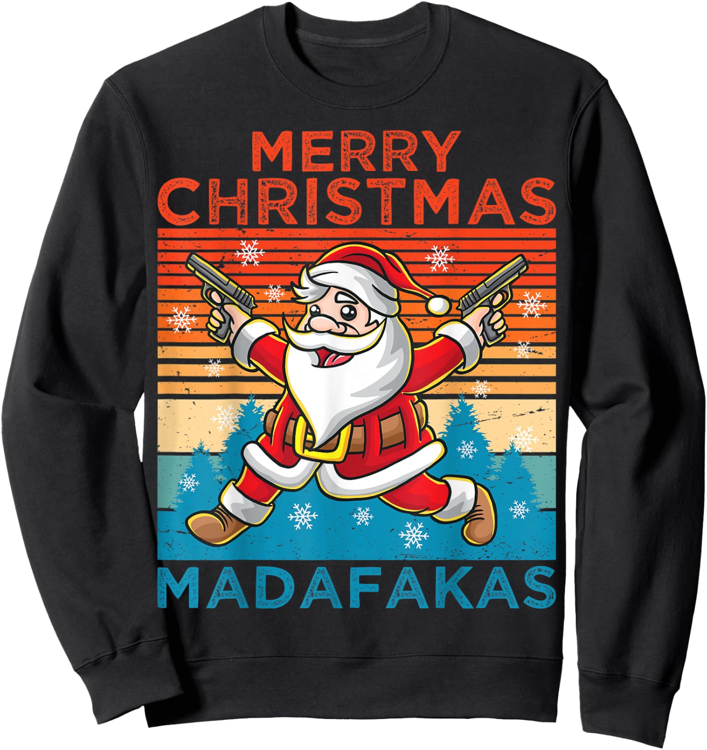 Merry Christmas Madafakas Festive Santa Claus Shooting Guns Sweatshirt - Sweatshirt | Black