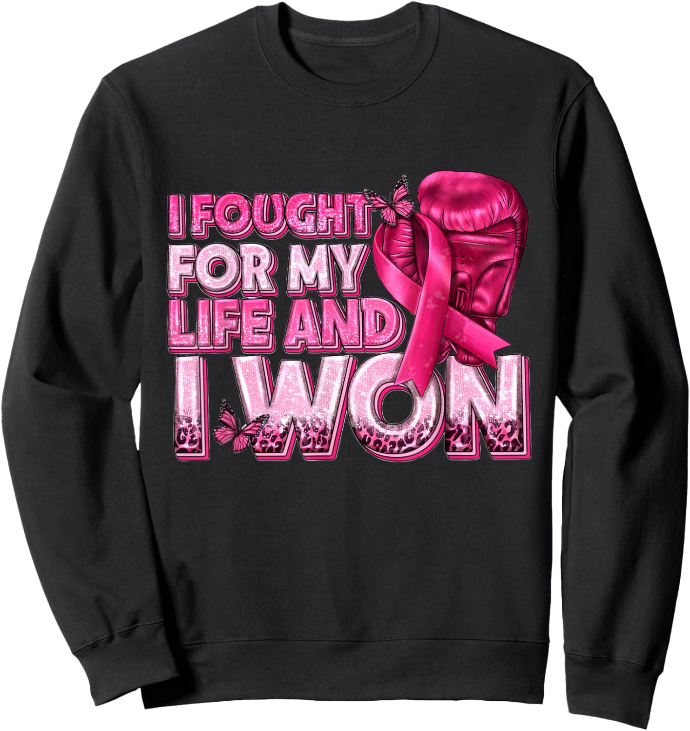 I Fought for My Life and I Won Sweatshirt - Sweatshirt | Black