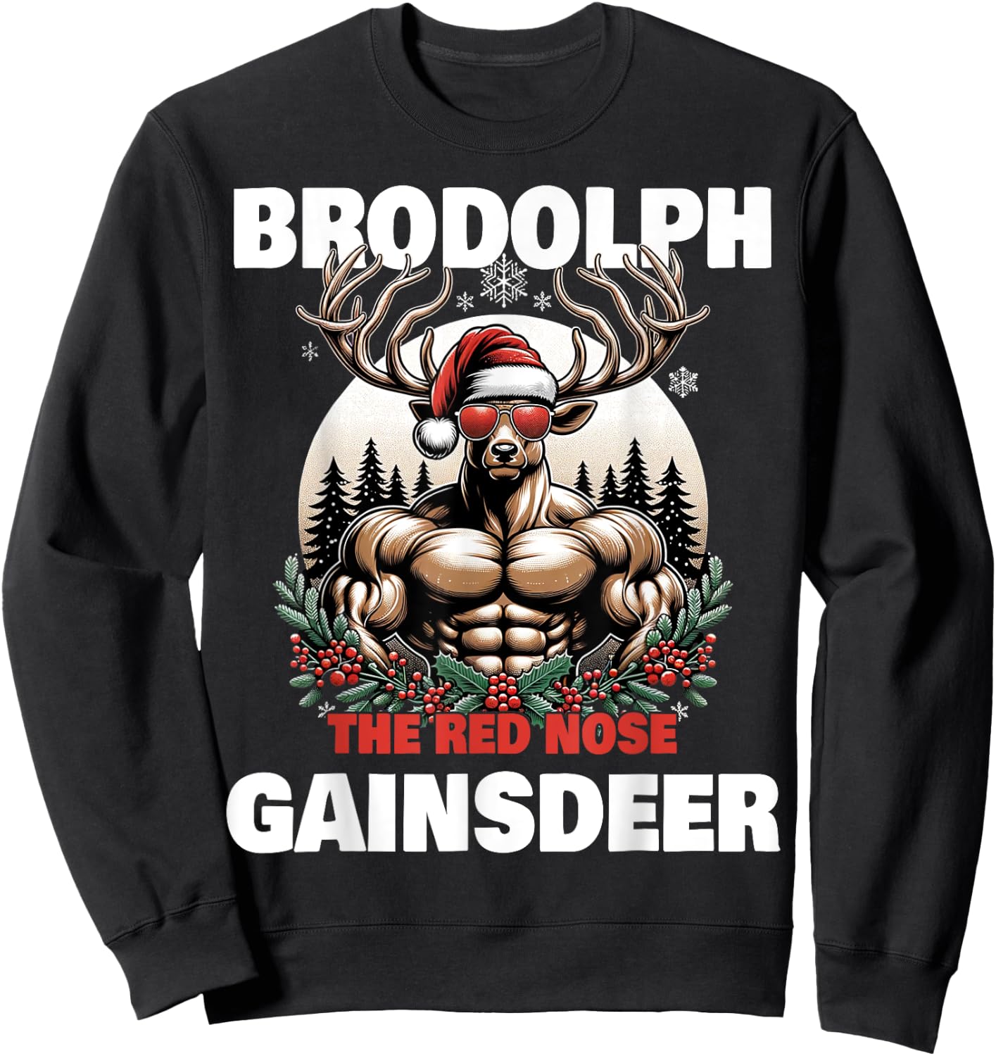 Weightlifting Xmas Funny Brodolph Gaindeer Brodolph The Red Nose Gainzdeer Gym Ugly Christmas Sweatshirt - Sweatshirt | Black