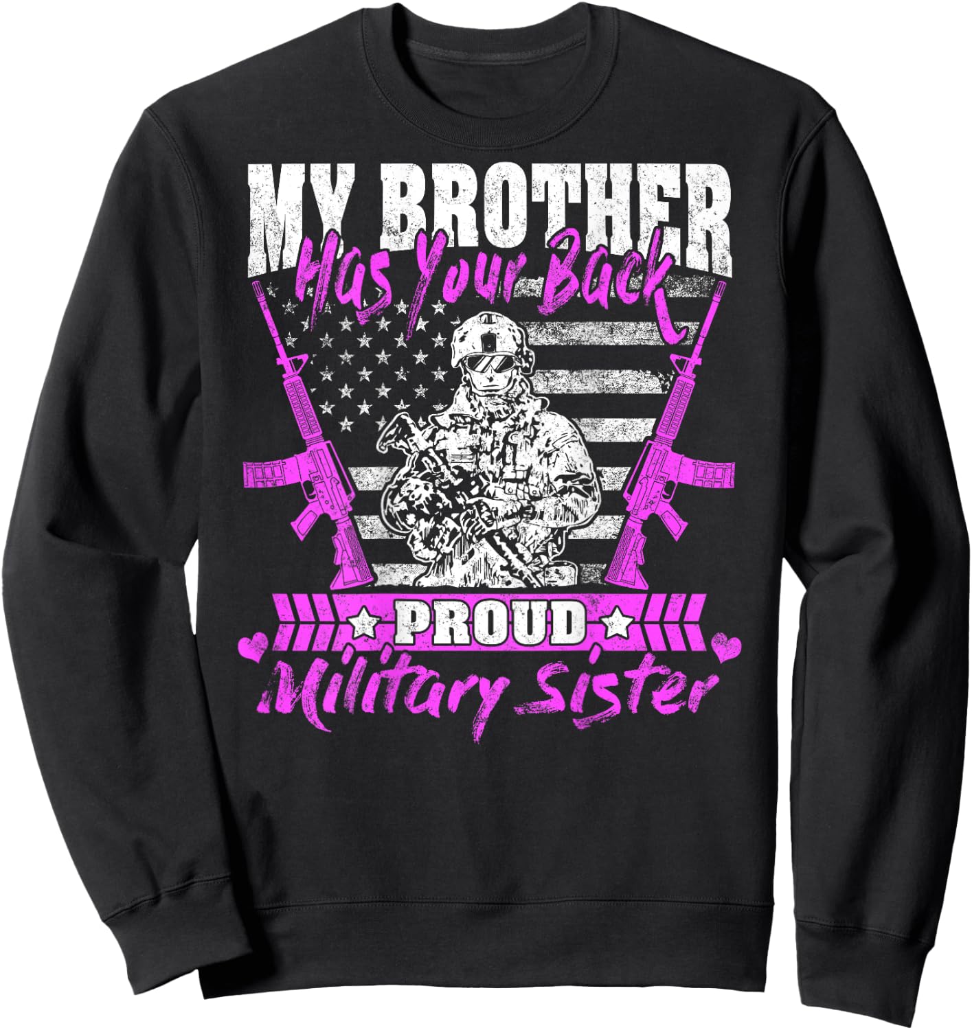 My Brother Has Your Back Proud Military Sister Army Sibling Sweatshirt - Sweatshirt | Black
