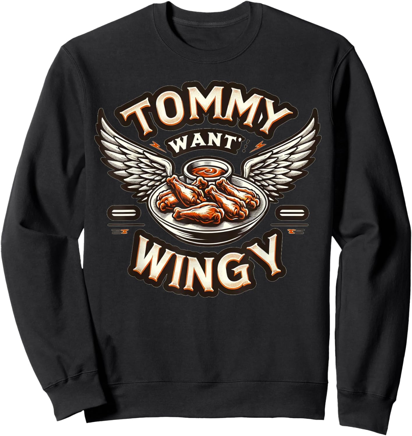 Tommy Want Wingy: Fried Chicken Wing Cravings Sweatshirt - Sweatshirt | Black