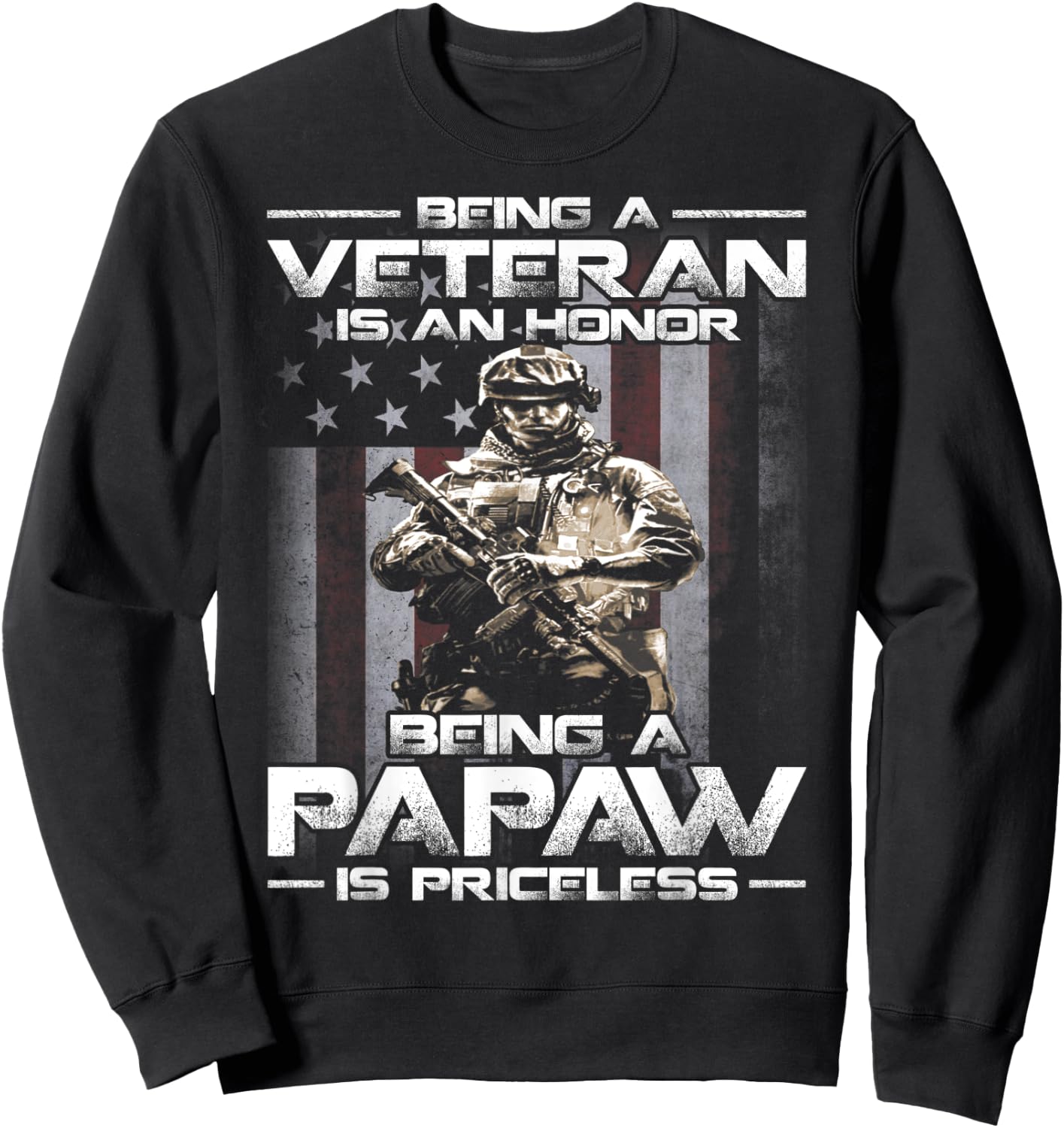 Being A Veteran Is An Honor Being A Papaw Is Priceless Sweatshirt - Sweatshirt | Black