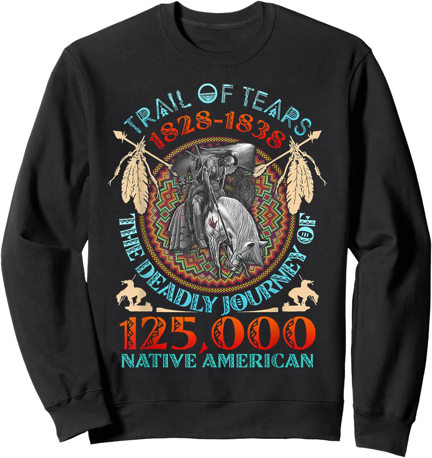Trail of Tears 1828-1838 The Deadly Journey Sweatshirt - Sweatshirt | Black