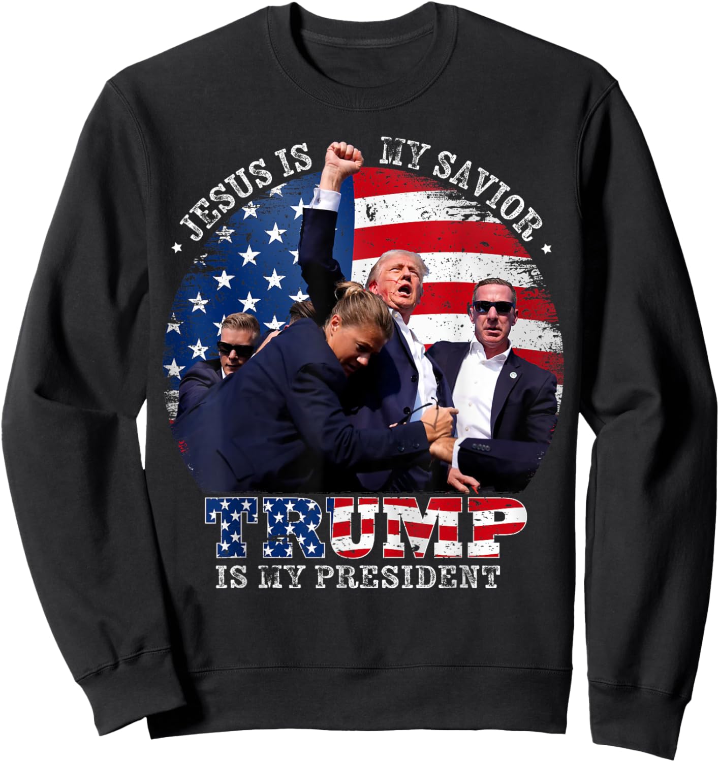 Donald Trump Fight Jesus Is My Savior Trump is my President Sweatshirt - Sweatshirt | Black