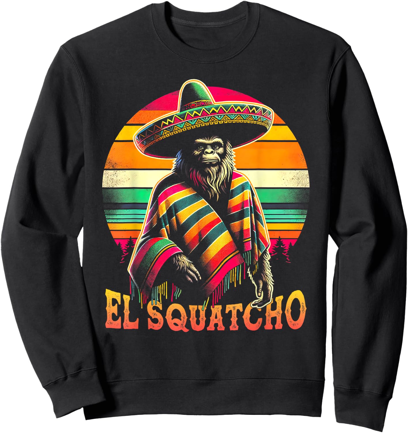Funny Bigfoot El Squatcho Gag Joke Sasquatch Mexican Poncho Sweatshirt - Sweatshirt | Black