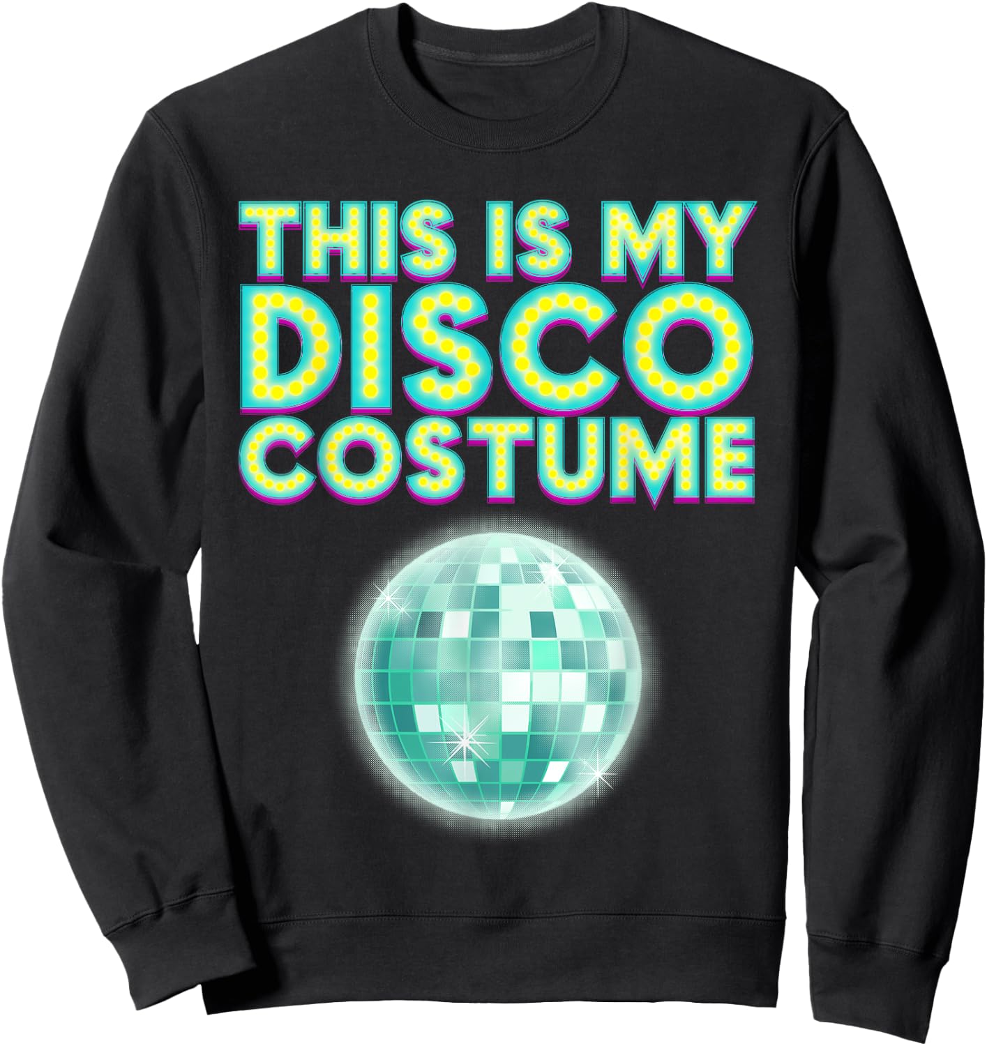 Cool This Is My Disco Costume Gift Party Dancer Men Women Sweatshirt - Sweatshirt | Black