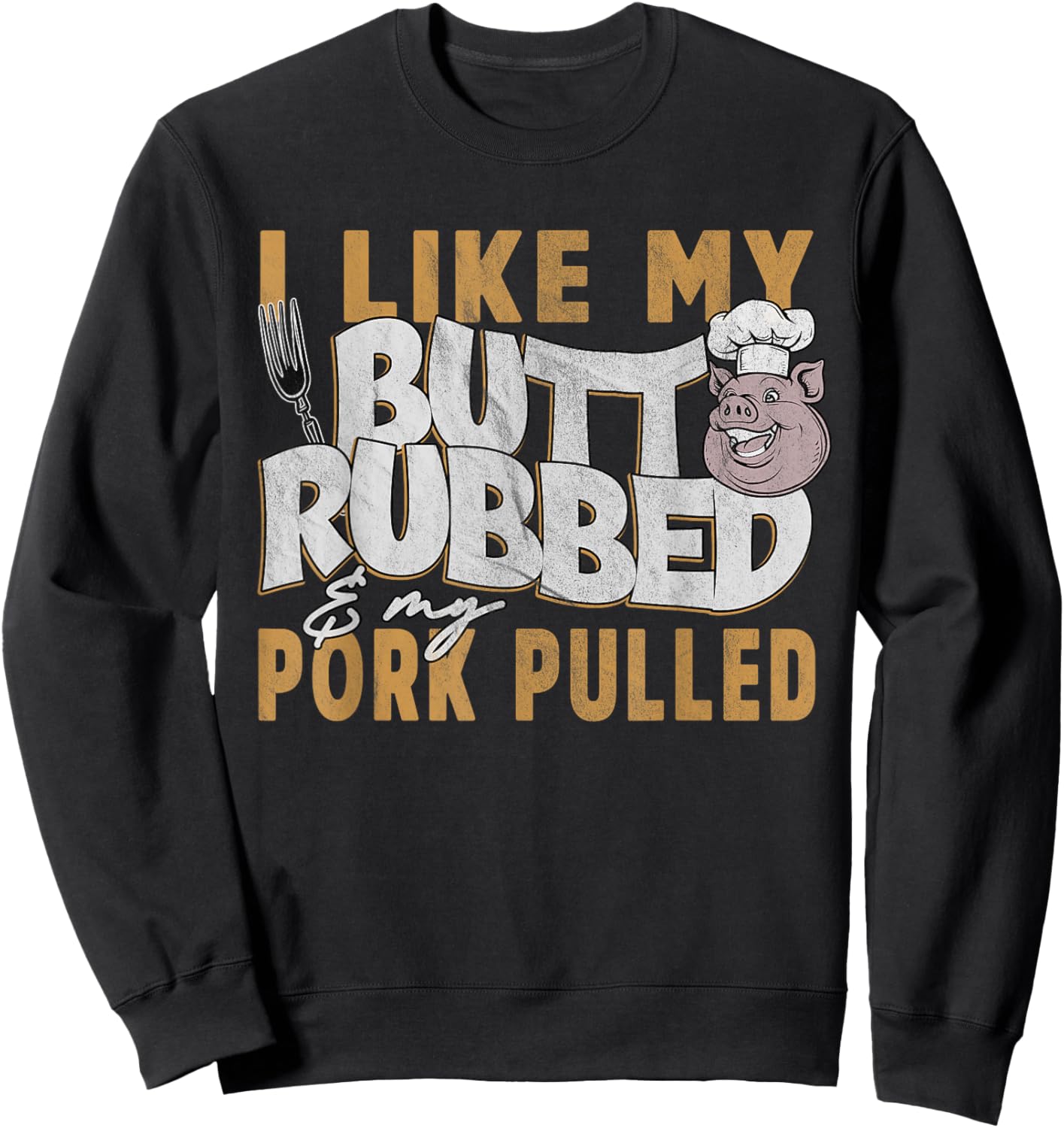 Funny BBQ Grilling Quote Pig Pulled Pork Men Women Sweatshirt - Sweatshirt | Black