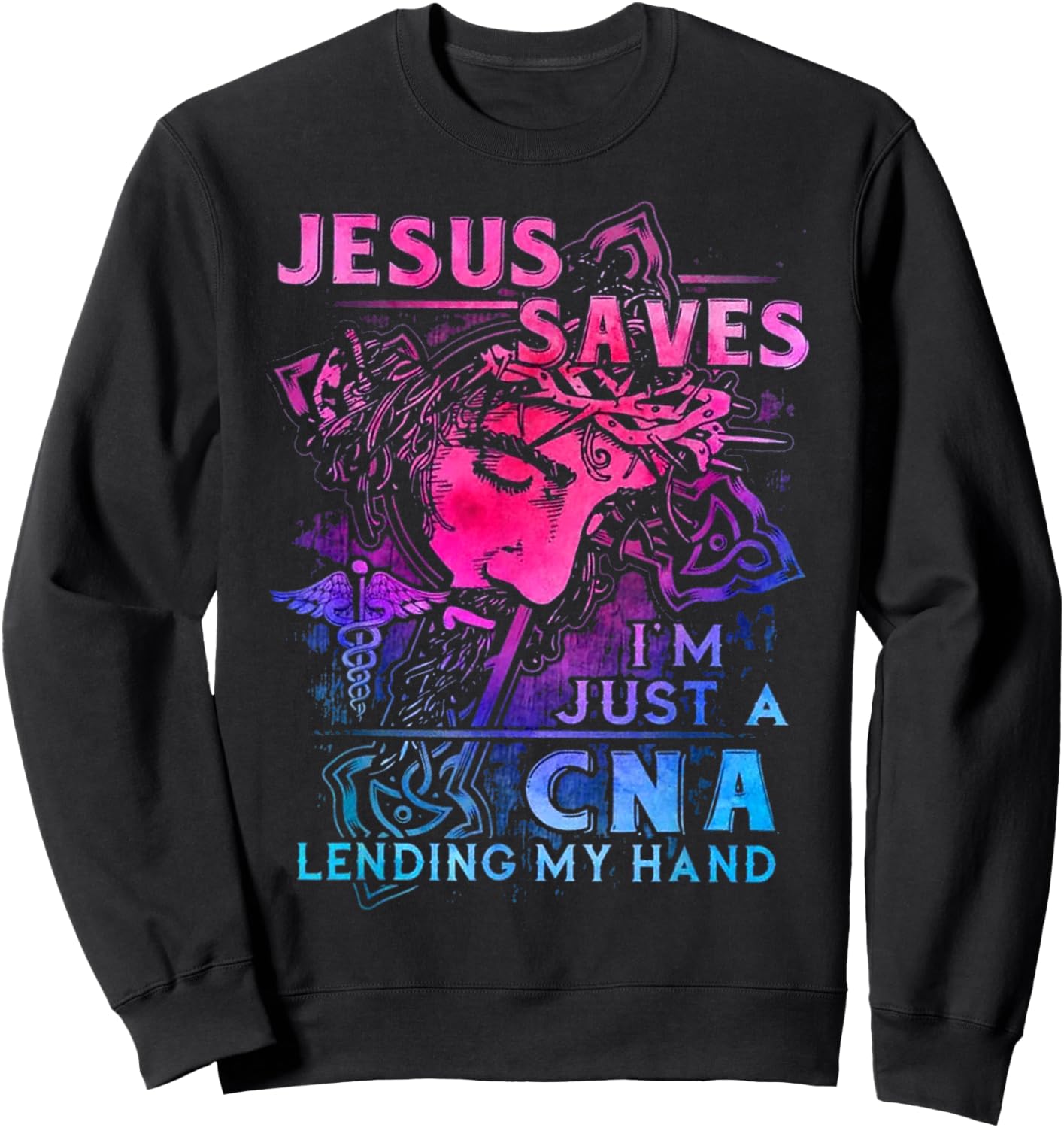 Jesus Saves I'm Just A CNA Lending My Hand Sweatshirt - Sweatshirt | Black
