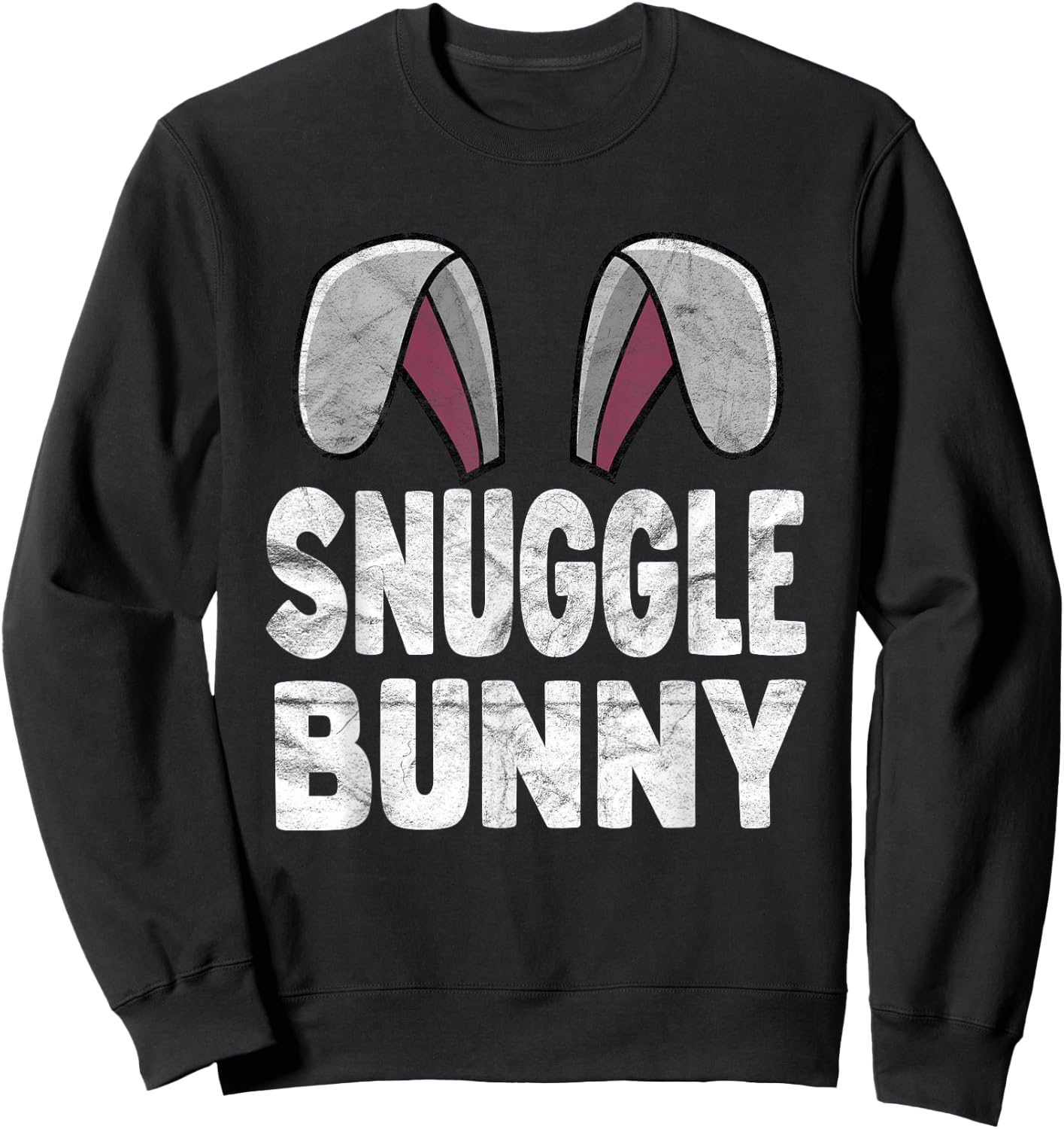 Snuggle Bunny Easter Bunny Ears for Easter Day Sweatshirt - Sweatshirt | Black