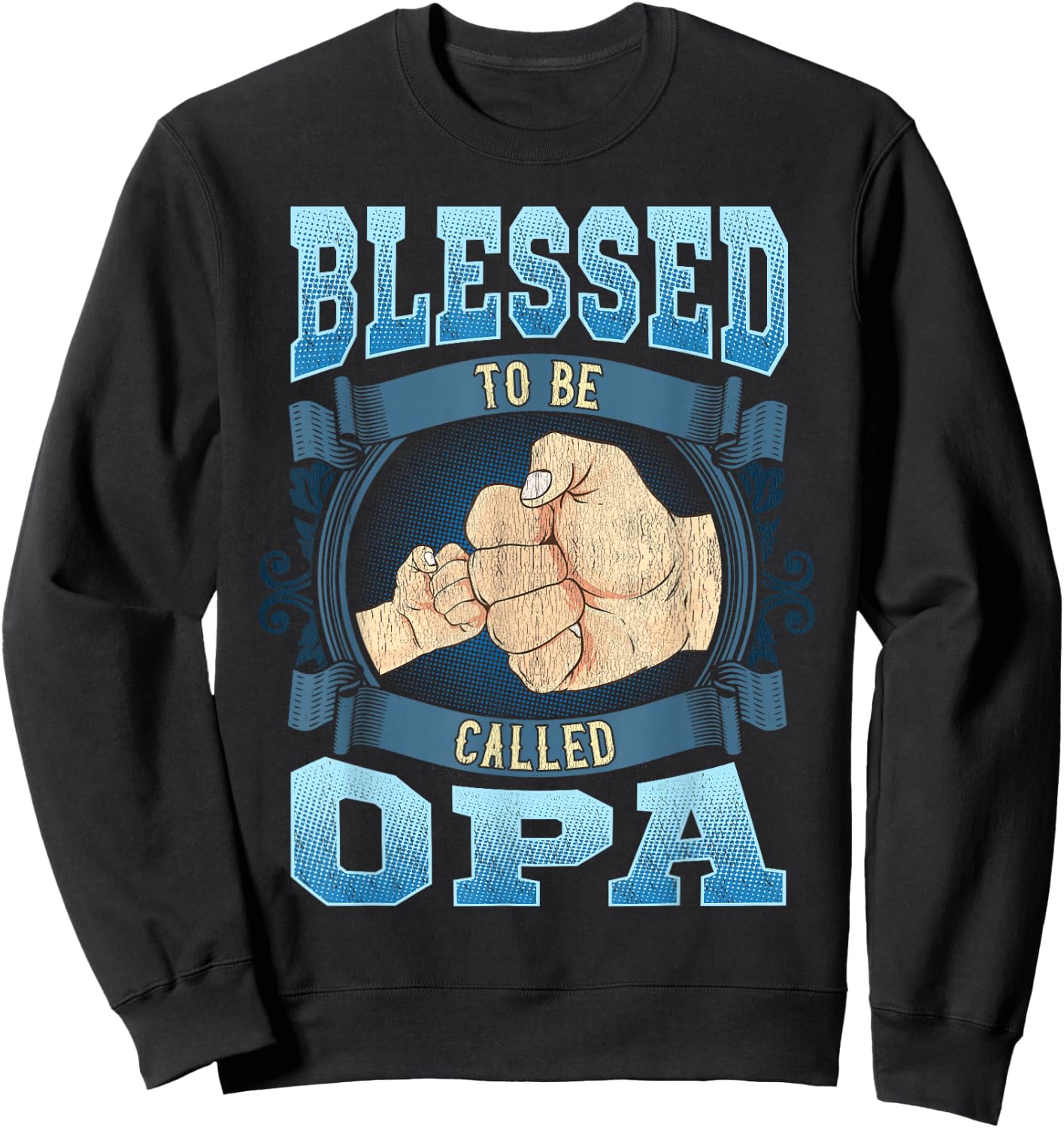 Blessed To Be Called Opa Gifts Opa Fathers Day Sweatshirt - Sweatshirt | Black