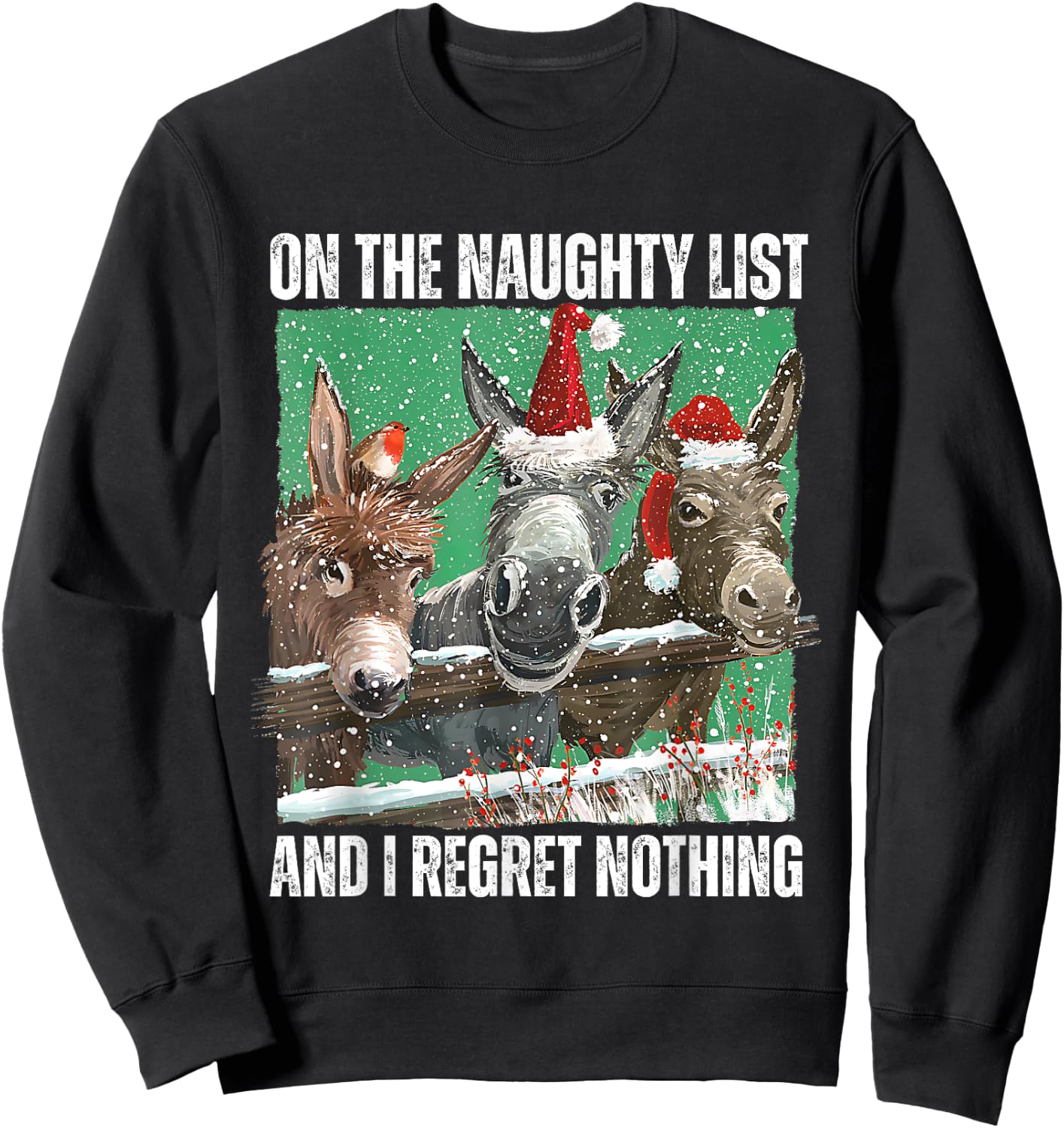 On The Naughty List And I Regret Nothing Christmas Donkey Sweatshirt - Sweatshirt | Black