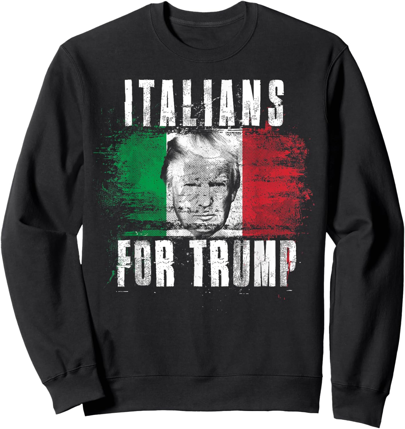 Italians For Trump - American and Italy Patriotic Sweatshirt - Sweatshirt | Black