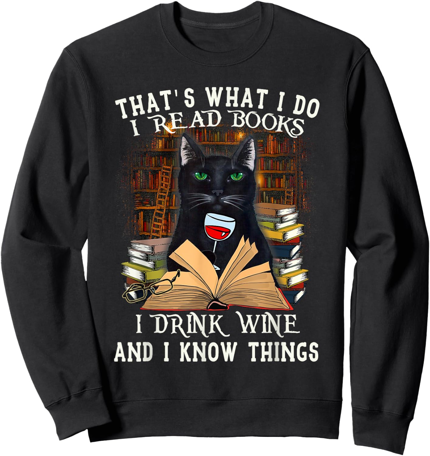 That's What I Do I Read Books I Drink Wine Cat Men Women Sweatshirt - Sweatshirt | Black