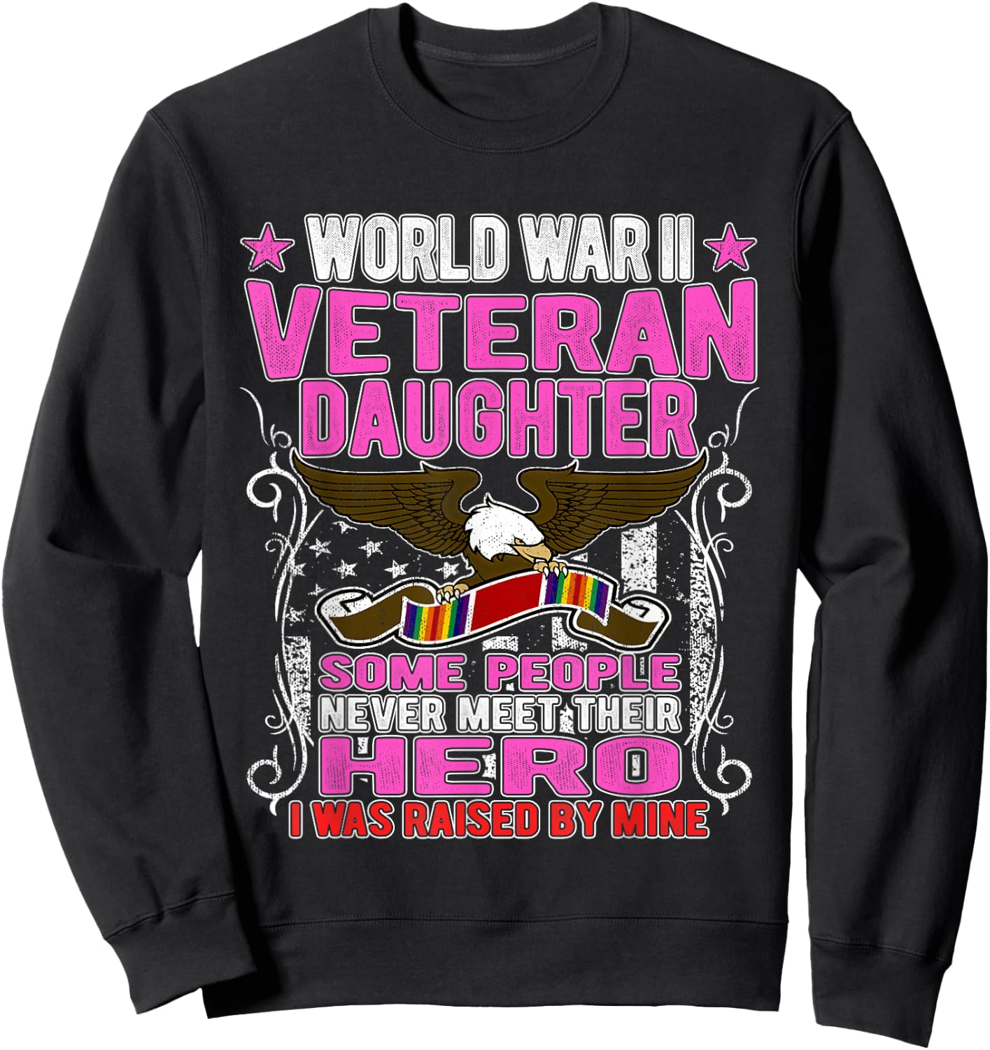 Proud World War 2 Veteran Daughter Military WW 2 Child Gift Sweatshirt - Sweatshirt | Black