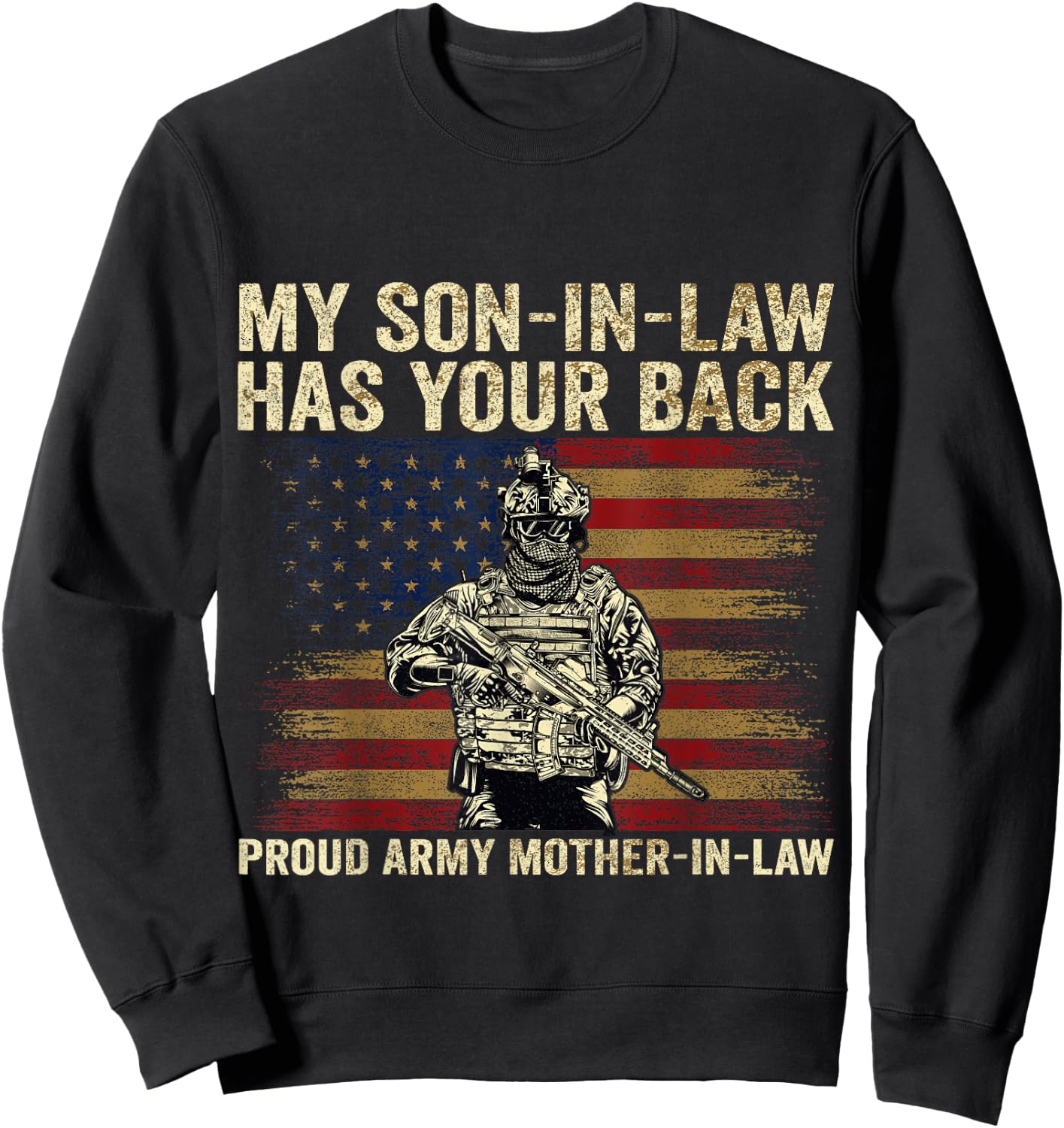My Son-in-law Has Your Back Proud Army Mother-in-law Veteran Sweatshirt - Sweatshirt | Black