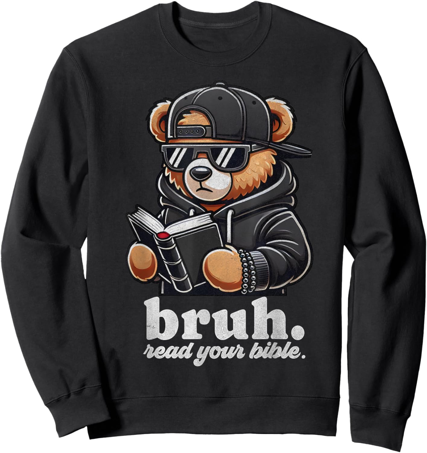 Bruh Read Your Bible Hip Hip Teddy Bear Christian Streetwear Sweatshirt - Sweatshirt | Black