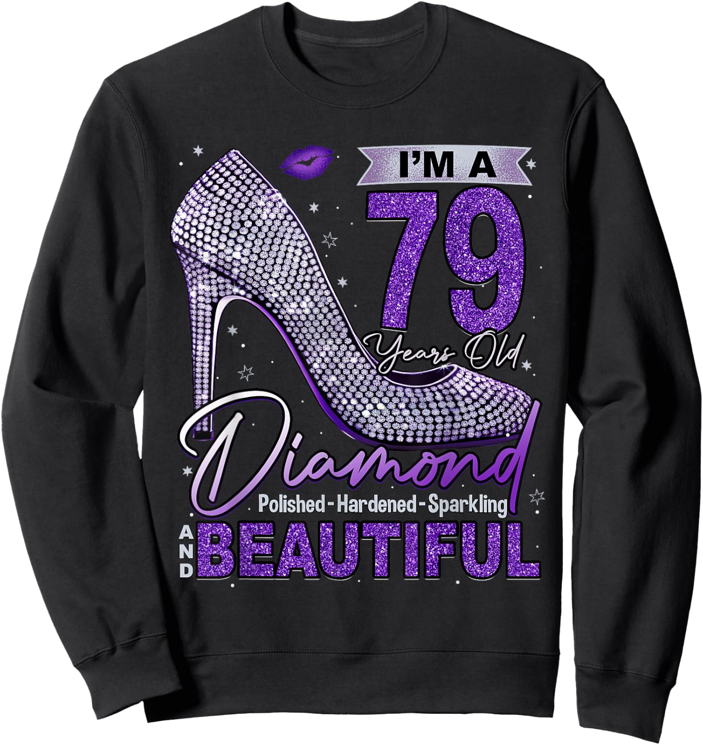 I'm A 79 Years Old Diamond, 79 and Fabulous 79th Birthday Sweatshirt - Sweatshirt | Black