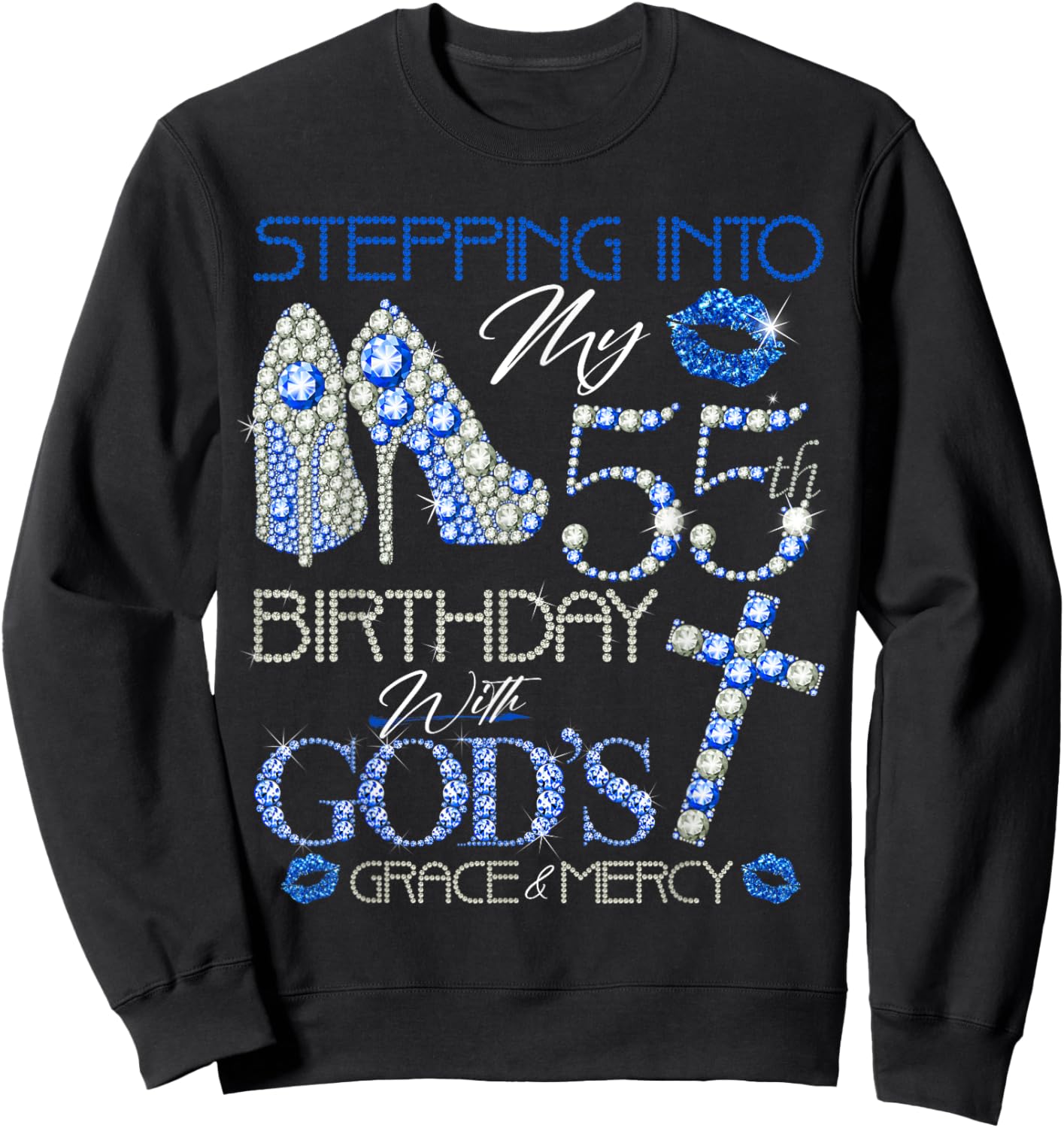 Stepping into my 55th birthday with gods grace and mercy Sweatshirt - Sweatshirt | Black