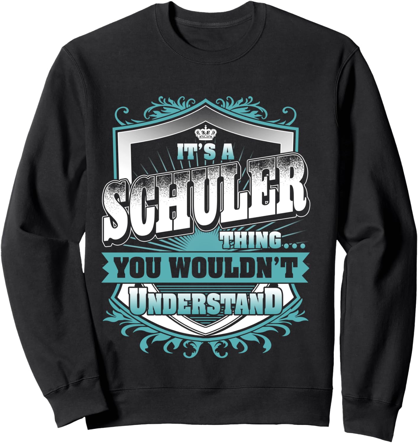 It's A SCHULER Thing You Wouldn't Understand Name Vintage Sweatshirt - Sweatshirt | Black