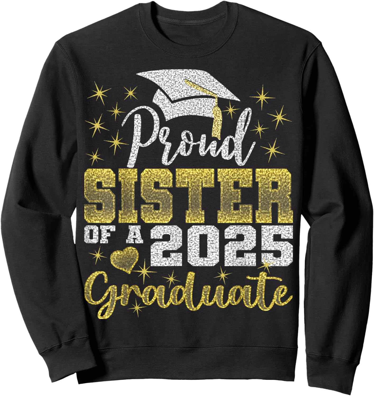 Super Proud Sister of 2025 Graduate Awesome Family College Sweatshirt - Sweatshirt | Black