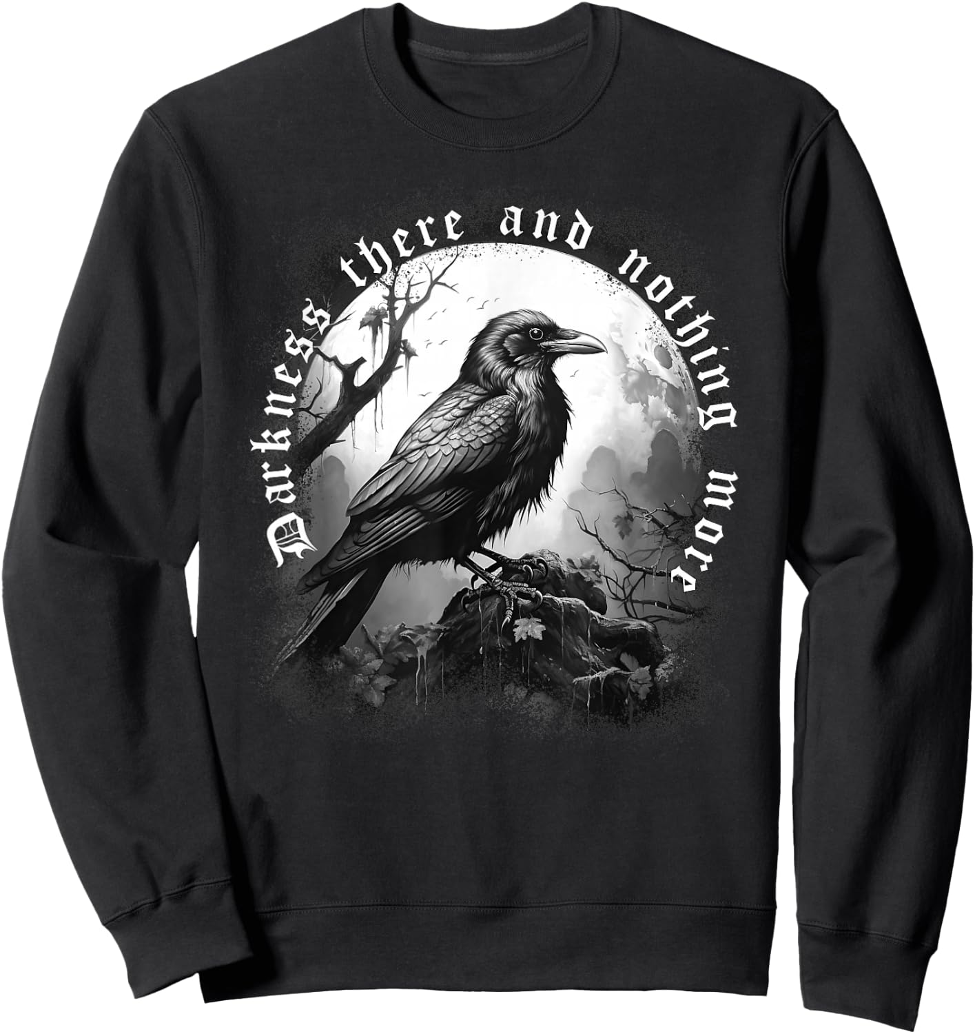 DARKNESS THERE & NOTHING MORE The Raven Edgar Allan Poe Meme Sweatshirt - Sweatshirt | Black