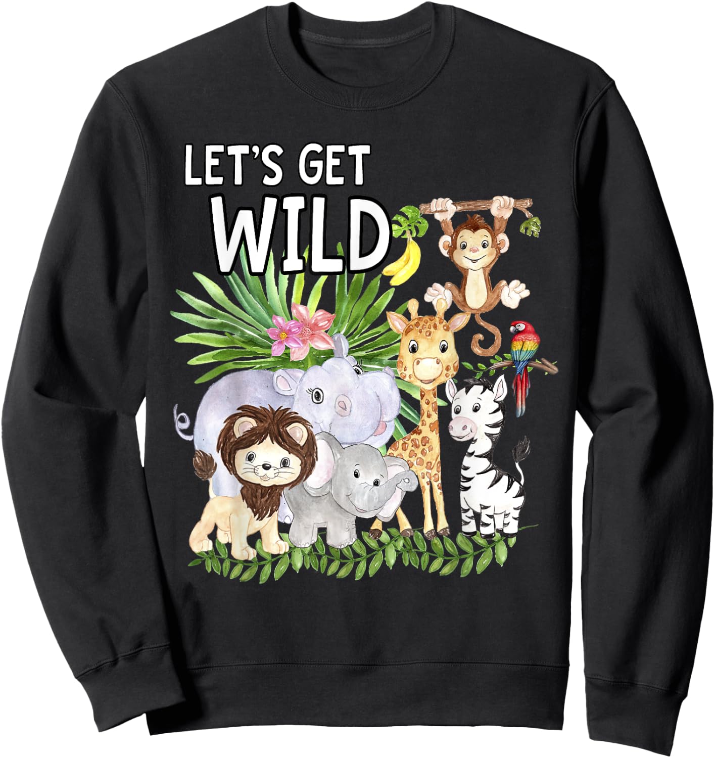 Let's Get Wild Zoo Animals Safari Party A Day At The Zoo Sweatshirt - Sweatshirt | Black