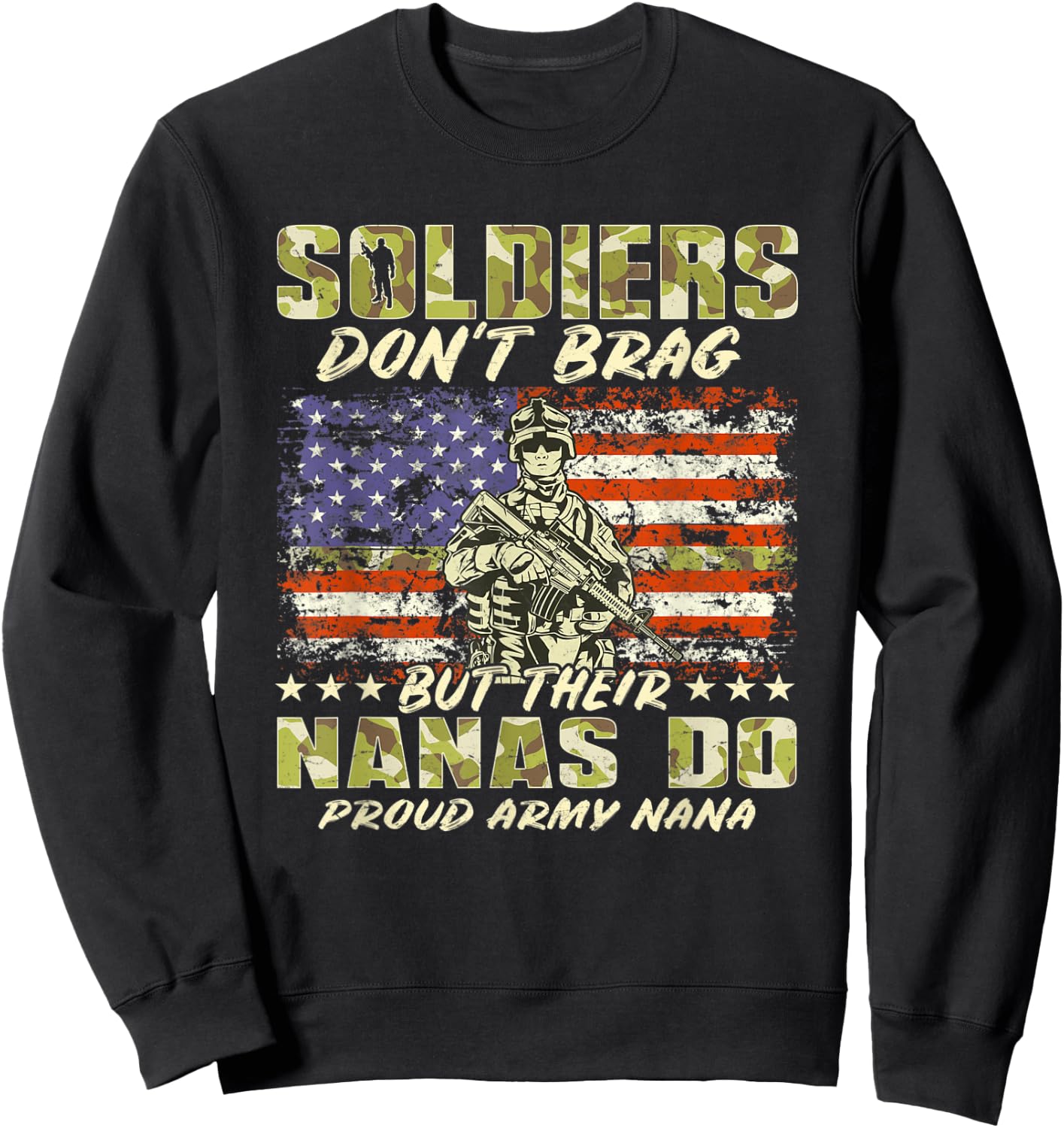 Soldiers Don't Brag - Proud Army Nana Military Grandma Gift Sweatshirt - Sweatshirt | Black