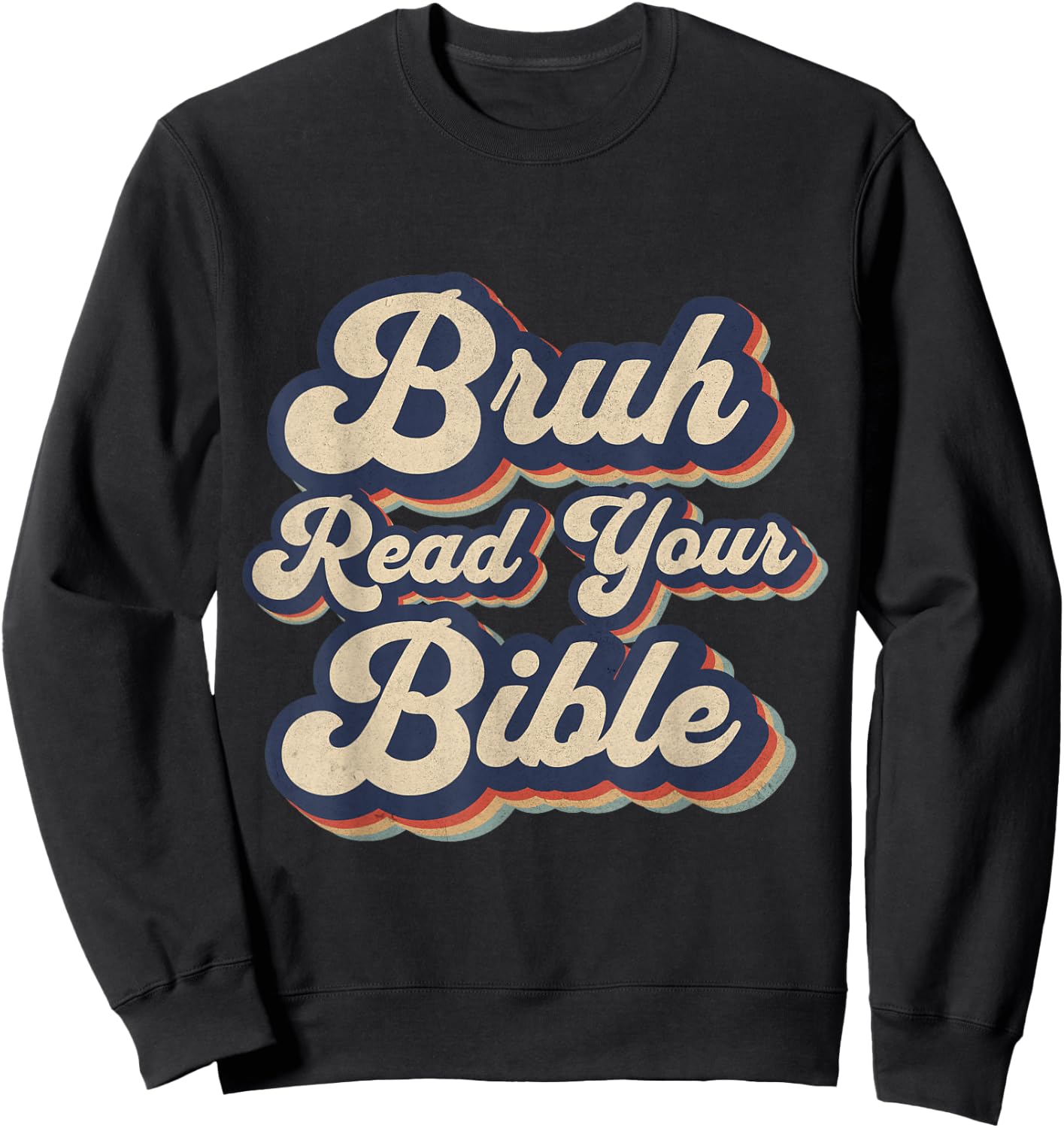 Bruh Read Your Bible Funny Retro Religious Christian Design Sweatshirt - Sweatshirt | Black