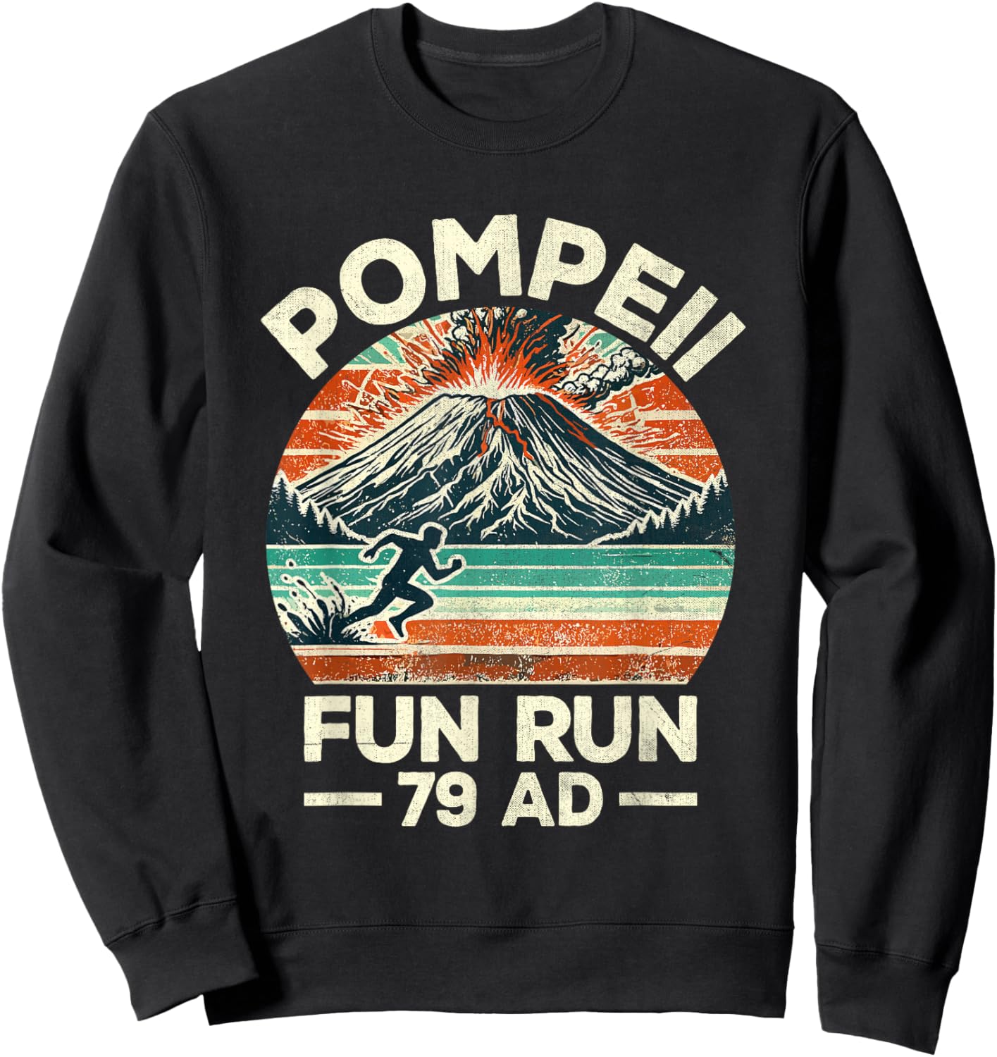 Vintage Pompeii Fun Run A.D 79 Retro Funny Volcanologist Sweatshirt - Sweatshirt | Black