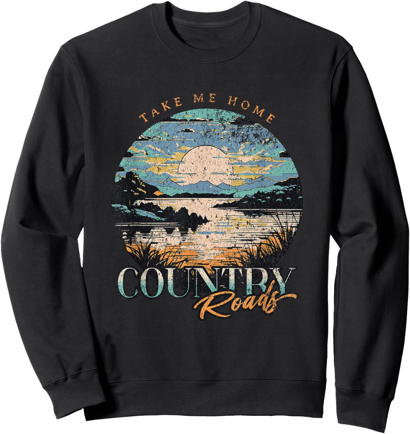 Take Me Home Country Roads - Country Roads Take Me Home Sweatshirt - Sweatshirt | Black