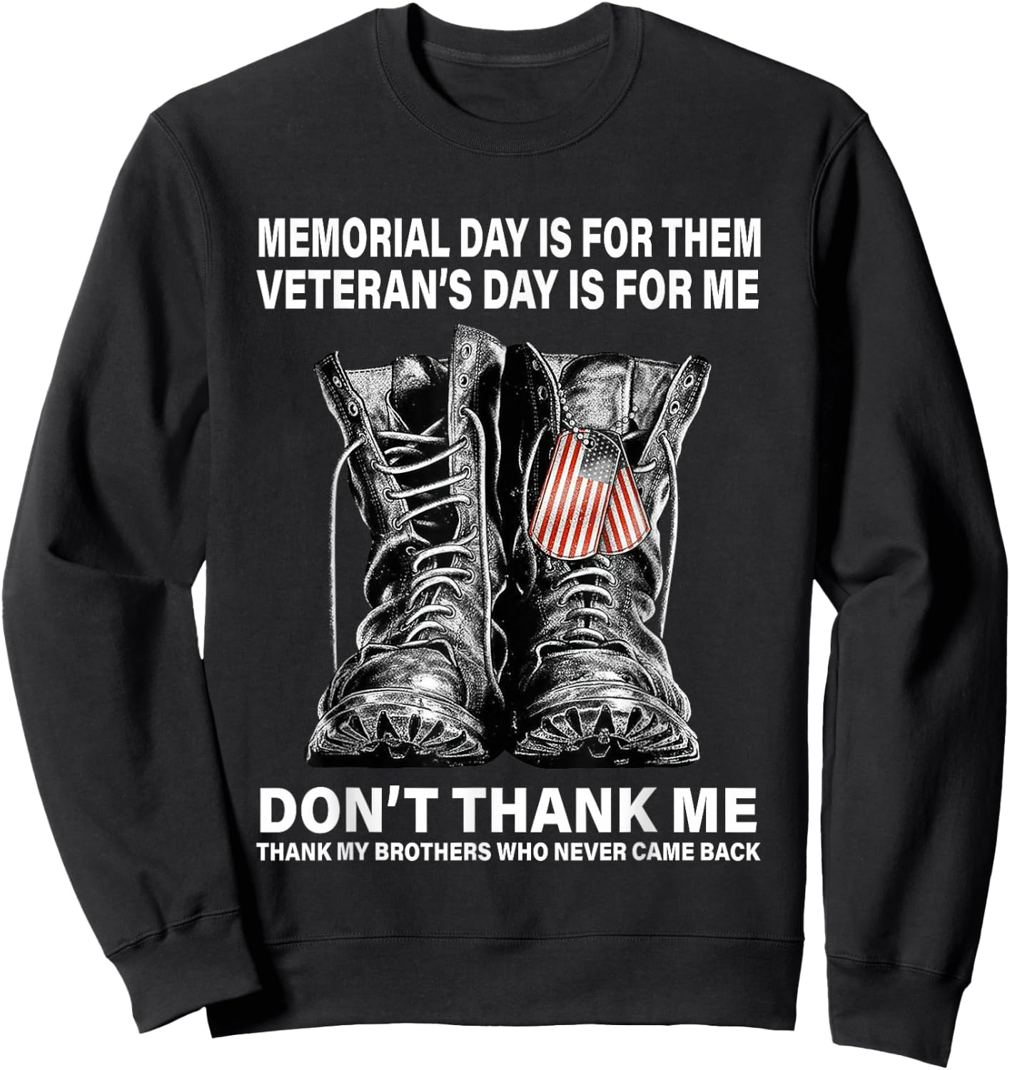 Memorial Day is for Them Veteran's Day is for Me Sweatshirt - Sweatshirt | Black