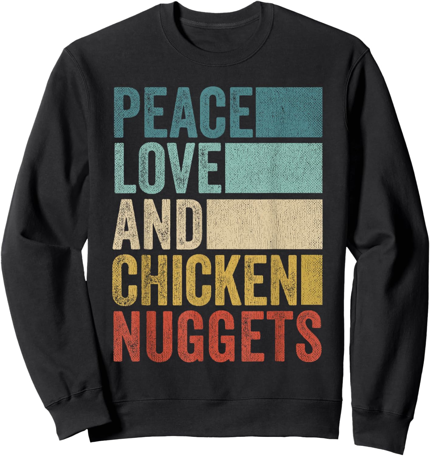Funny Retro Peace Love And Chicken Nuggets Sweatshirt - Sweatshirt | Black