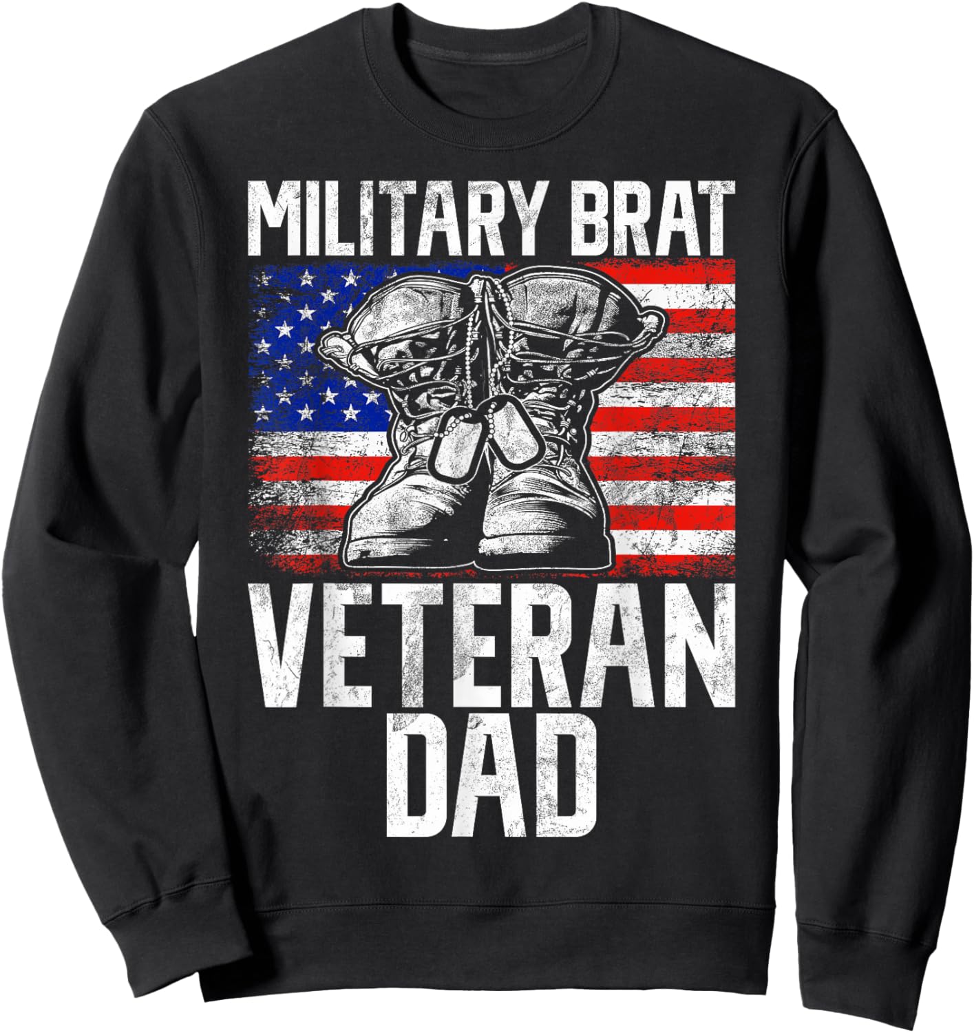 Military Brat Veteran Dad Veteran Sweatshirt - Sweatshirt | Black