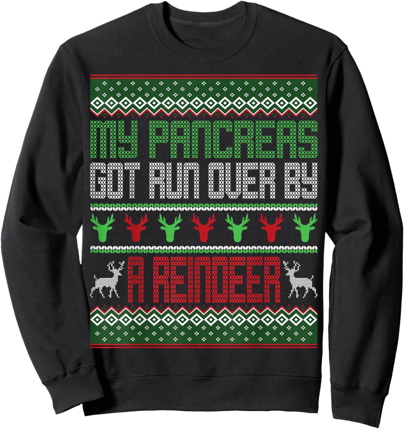 My Pancreas Got Run Over By A Reindeer Diabetes Christmas Sweatshirt - Sweatshirt | Black