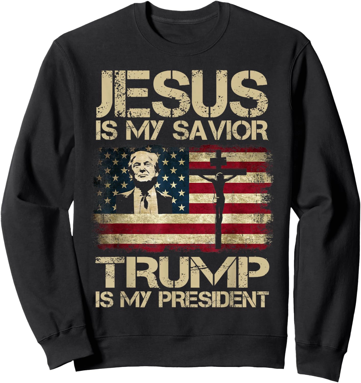 Jesus is My Savior Trump is My President Trump 2024 USA Flag Sweatshirt - Sweatshirt | Black