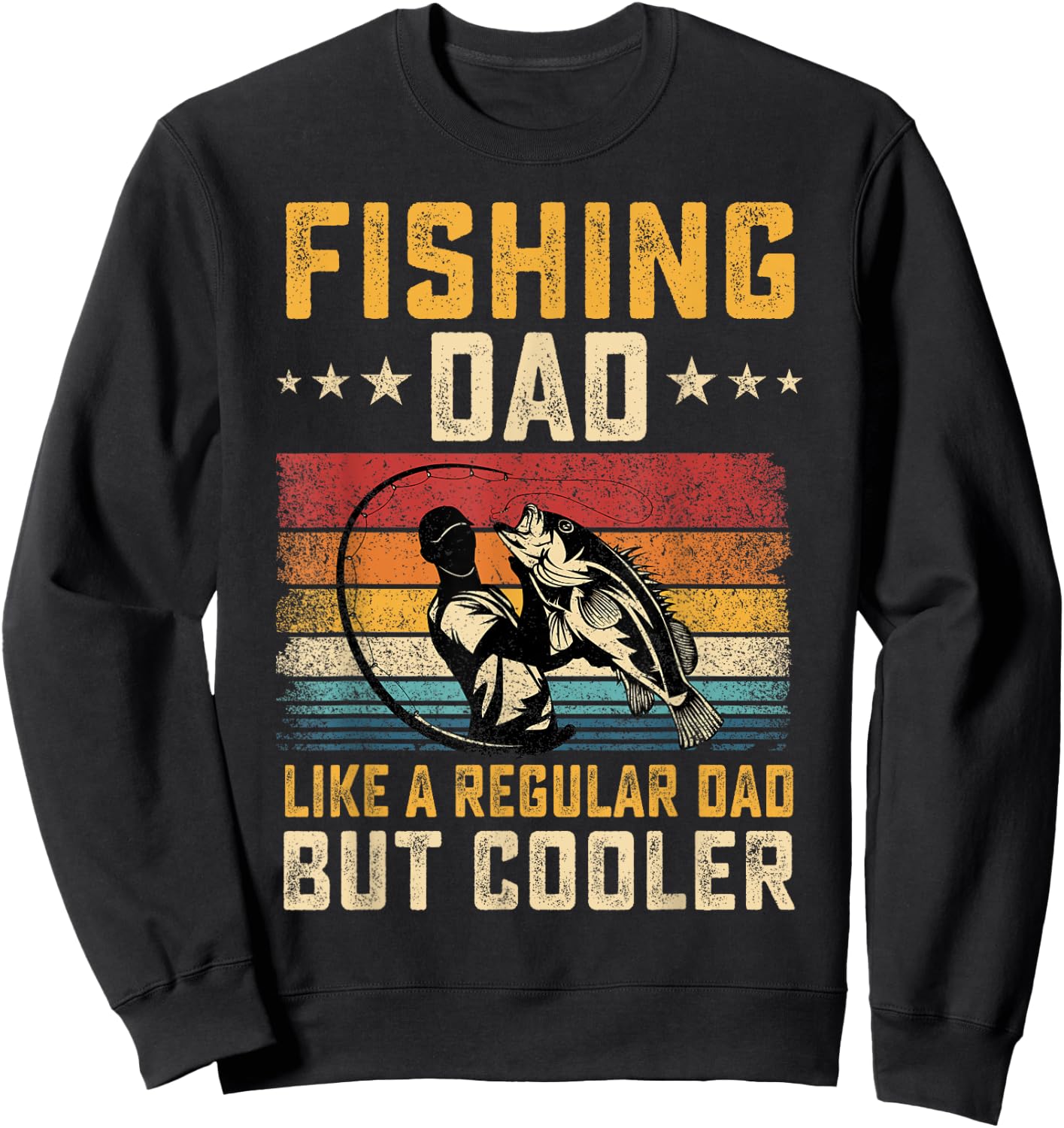 Fishing Dad Like Regular Dad But Cooler Father's Day Sweatshirt - Sweatshirt | Black