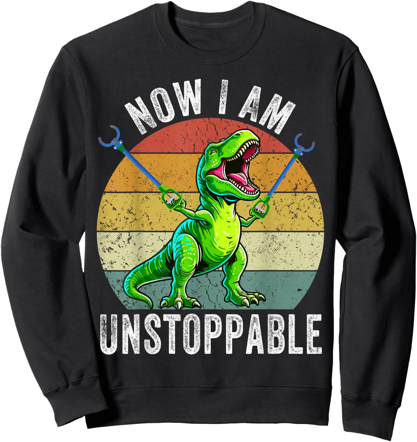 Retro Vintage Now I Am Unstoppable Trex Funny T-Rex Sweatshirt - Sweatshirt | Black