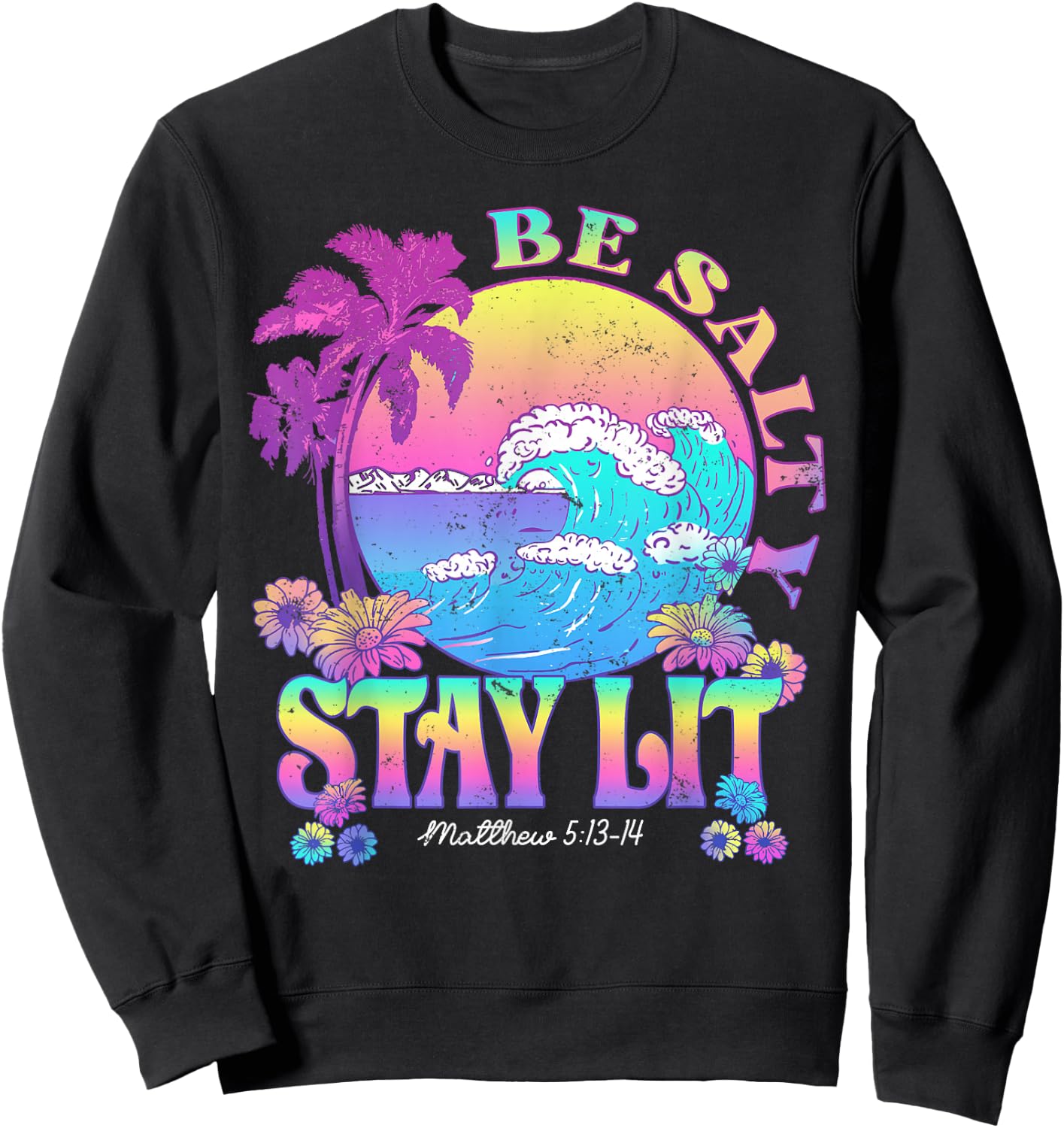 Summer Beach Be Salty Stay Lit Matthew 5:13-14 Sweatshirt - Sweatshirt | Black