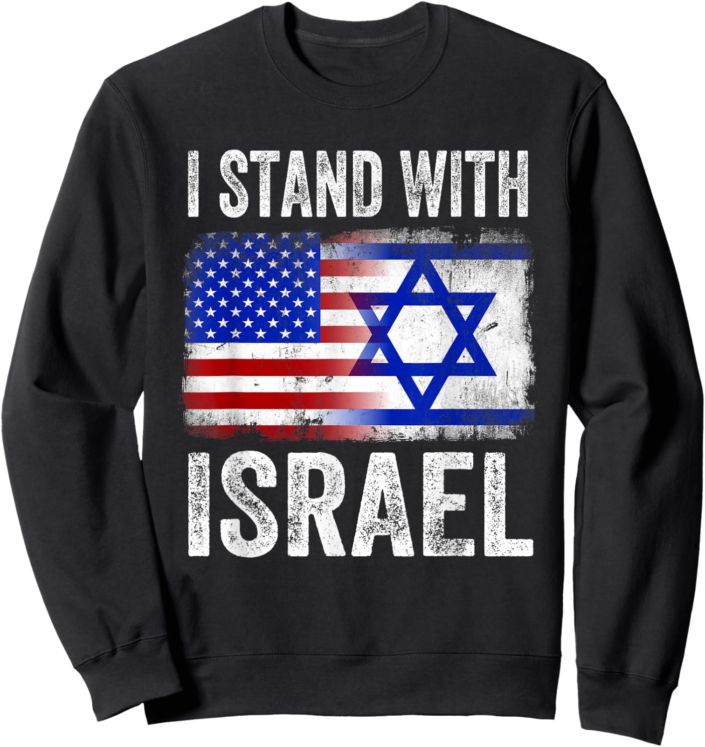 I Stand with Israel Patriotic T Shirt USA and Israel Flag Sweatshirt - Sweatshirt | Black