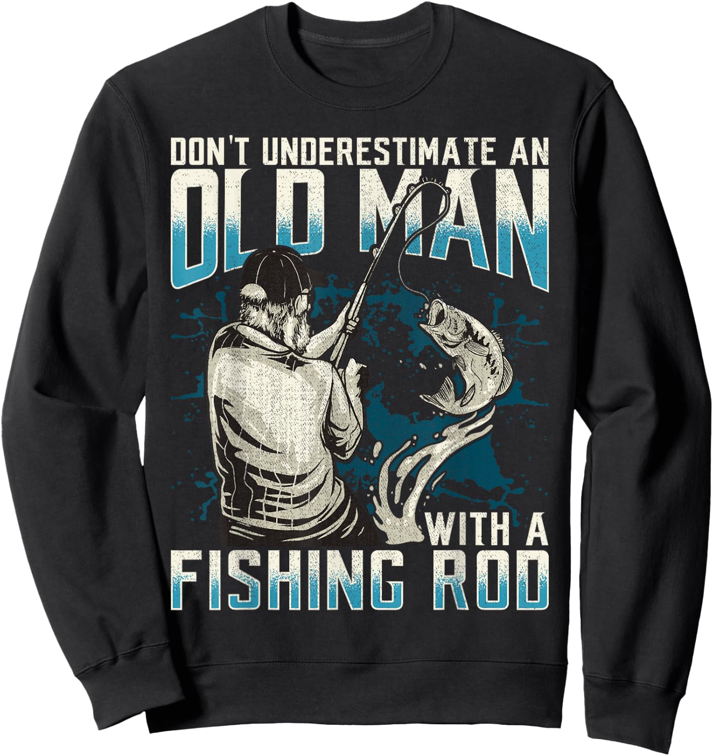 Funny Don't Underestimate An Old Man With A Fishing Rod Sweatshirt - Sweatshirt | Black